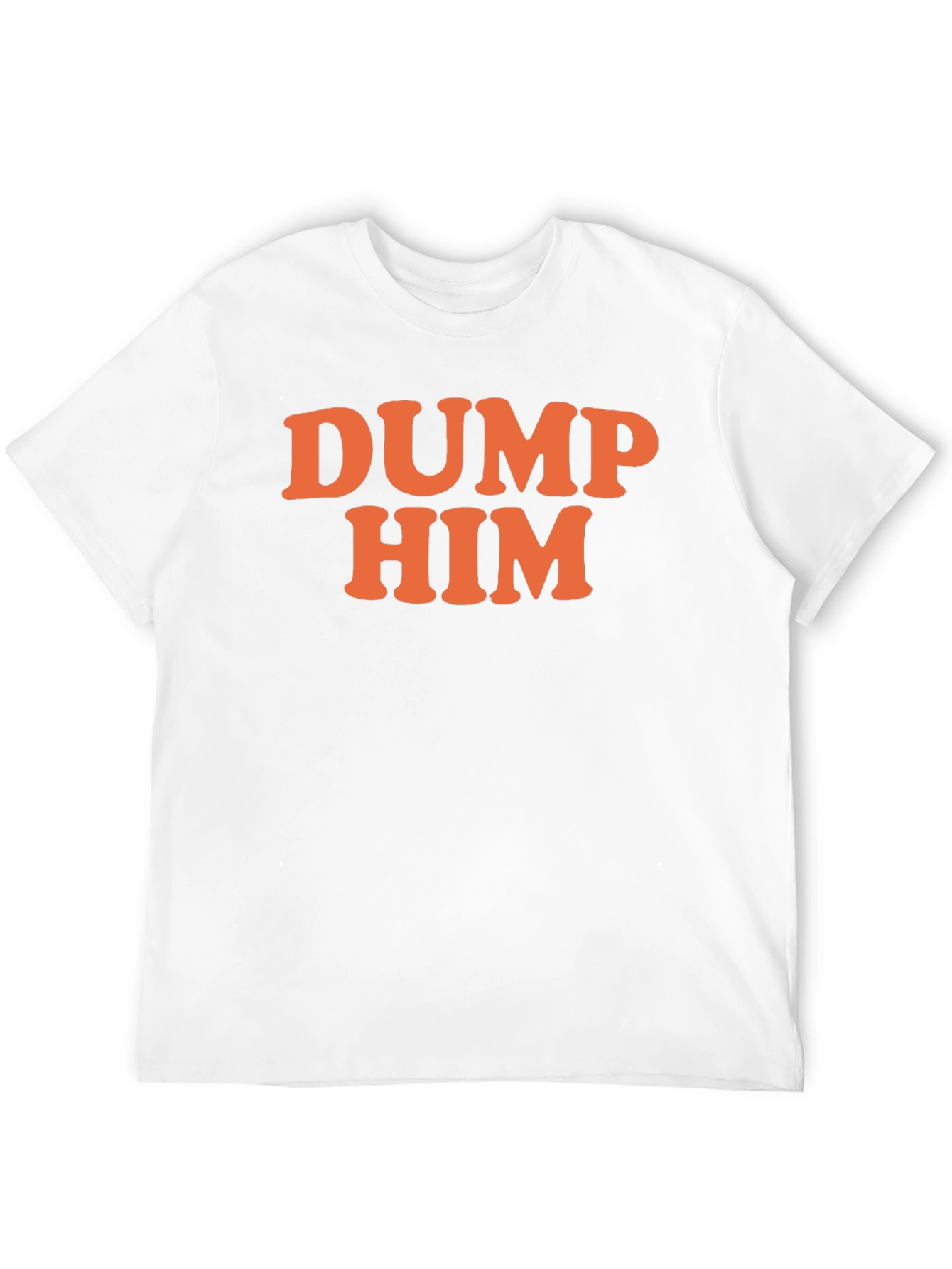 DUMP HIM Graphic T-Shirt - Sarcastic Fun
