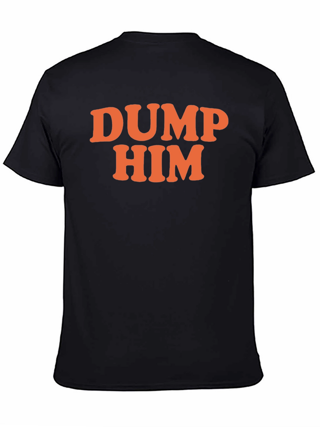 DUMP HIM Graphic T-Shirt - Sarcastic Fun