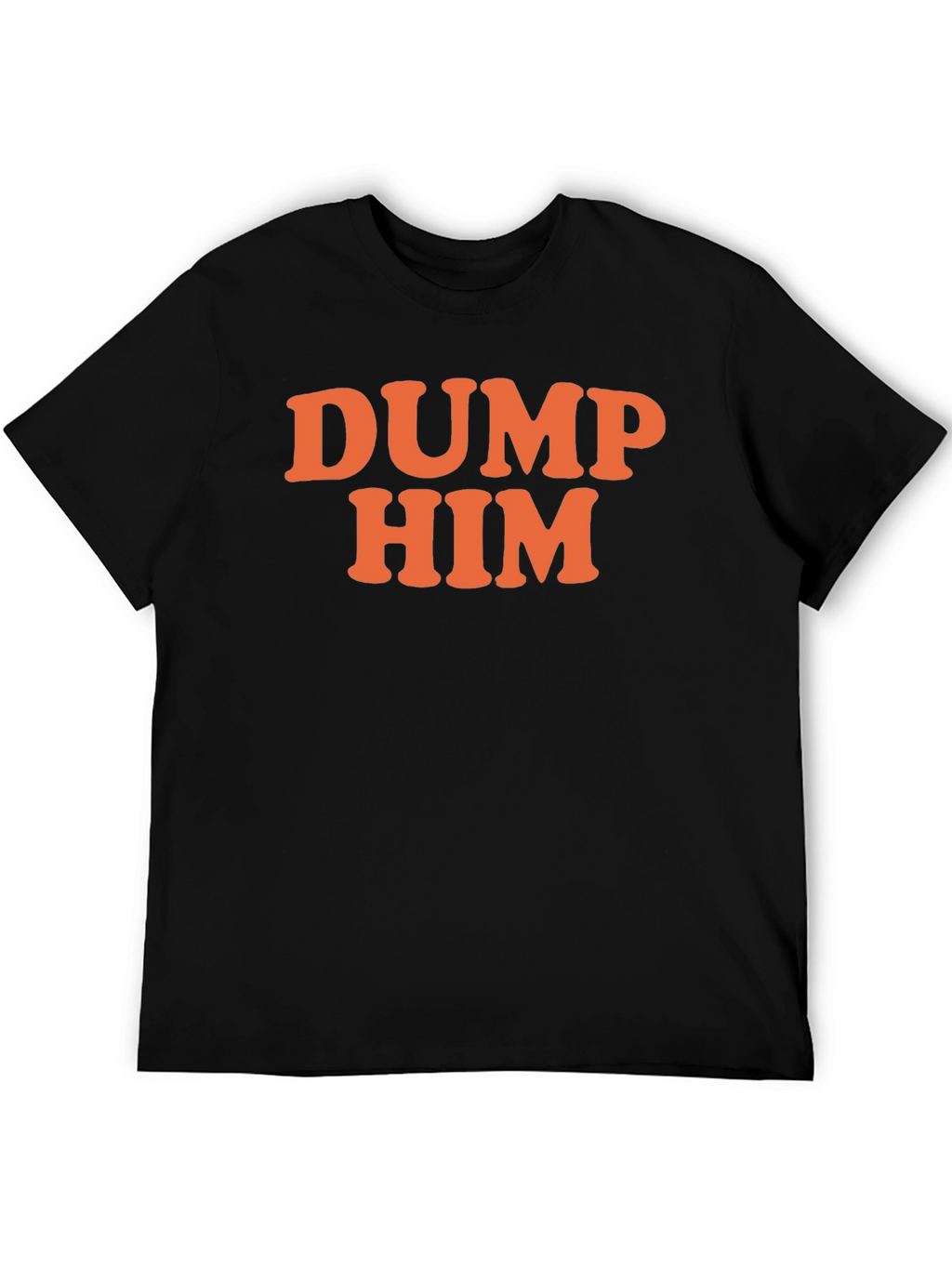 DUMP HIM Graphic T-Shirt - Sarcastic Fun