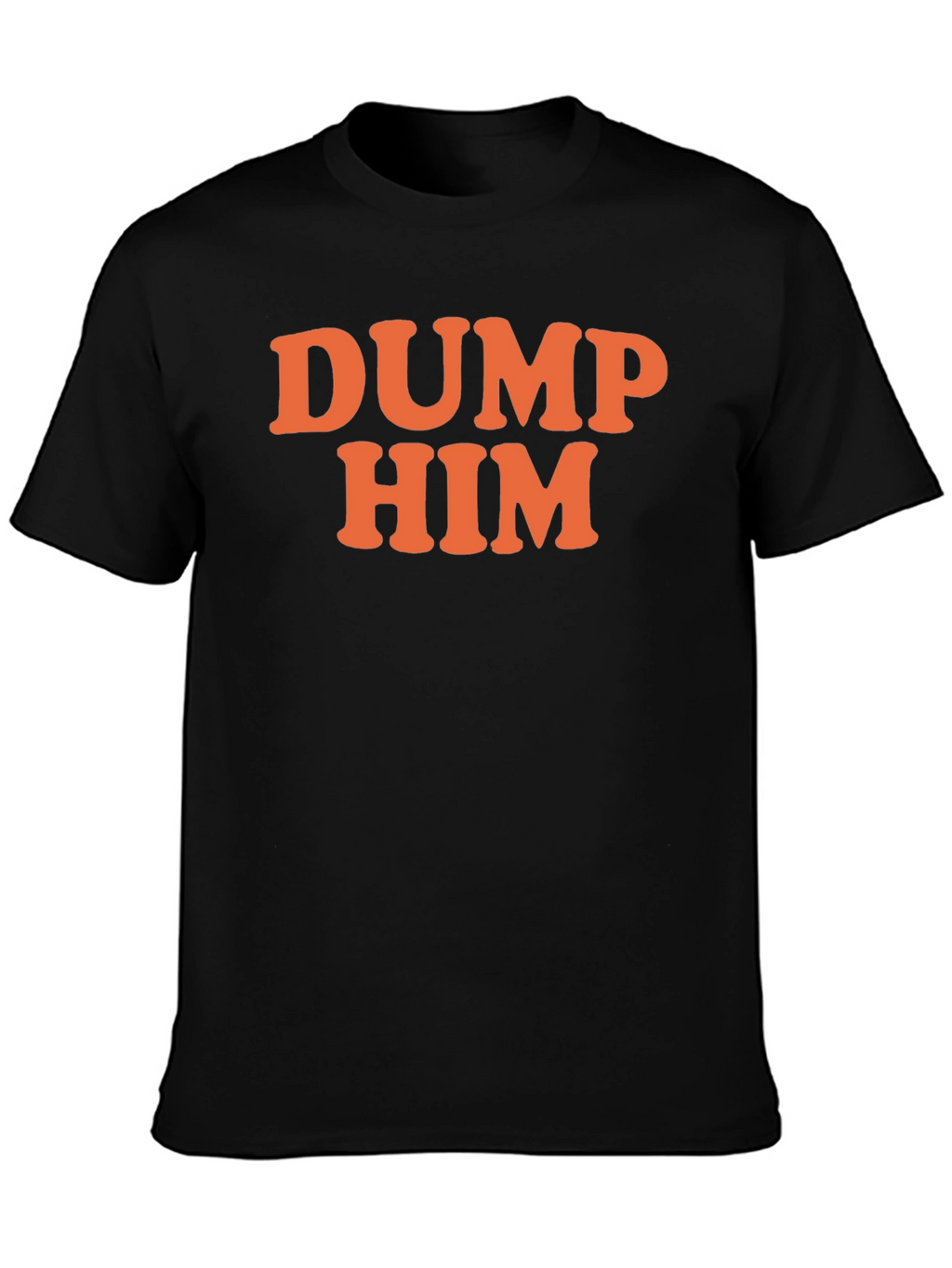 DUMP HIM Graphic T-Shirt - Sarcastic Fun