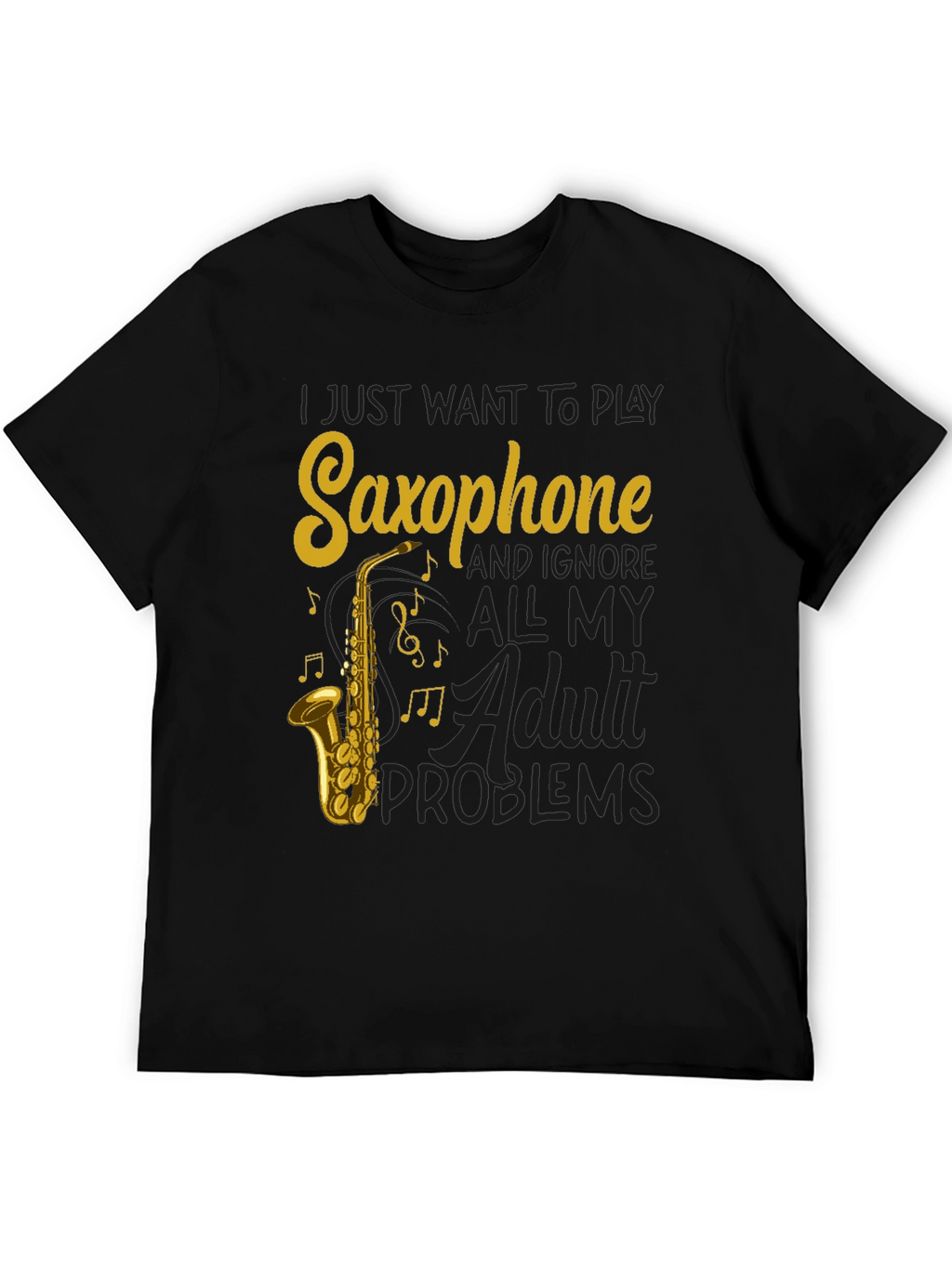 Saxophone T-Shirt: Ignore Adult Problems