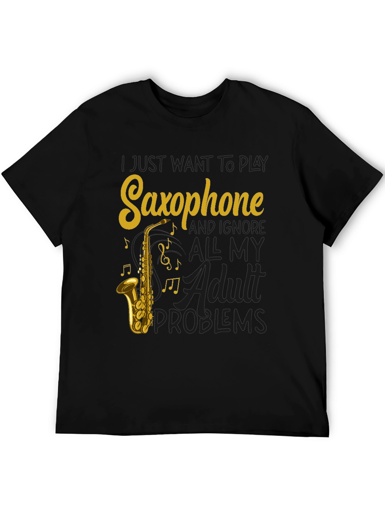 Saxophone T-Shirt: Ignore Adult Problems