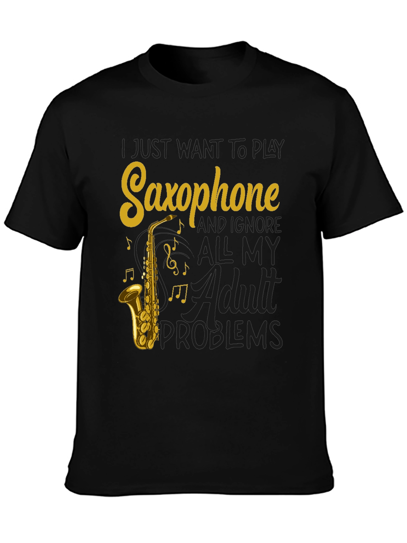 Saxophone T-Shirt: Ignore Adult Problems