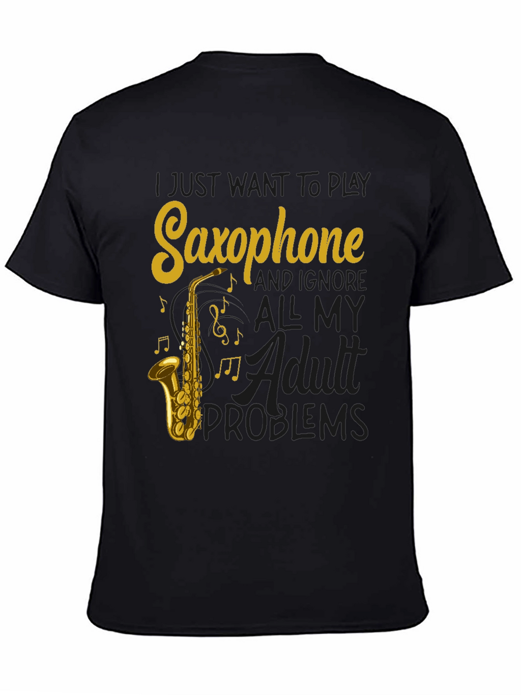 Saxophone T-Shirt: Ignore Adult Problems