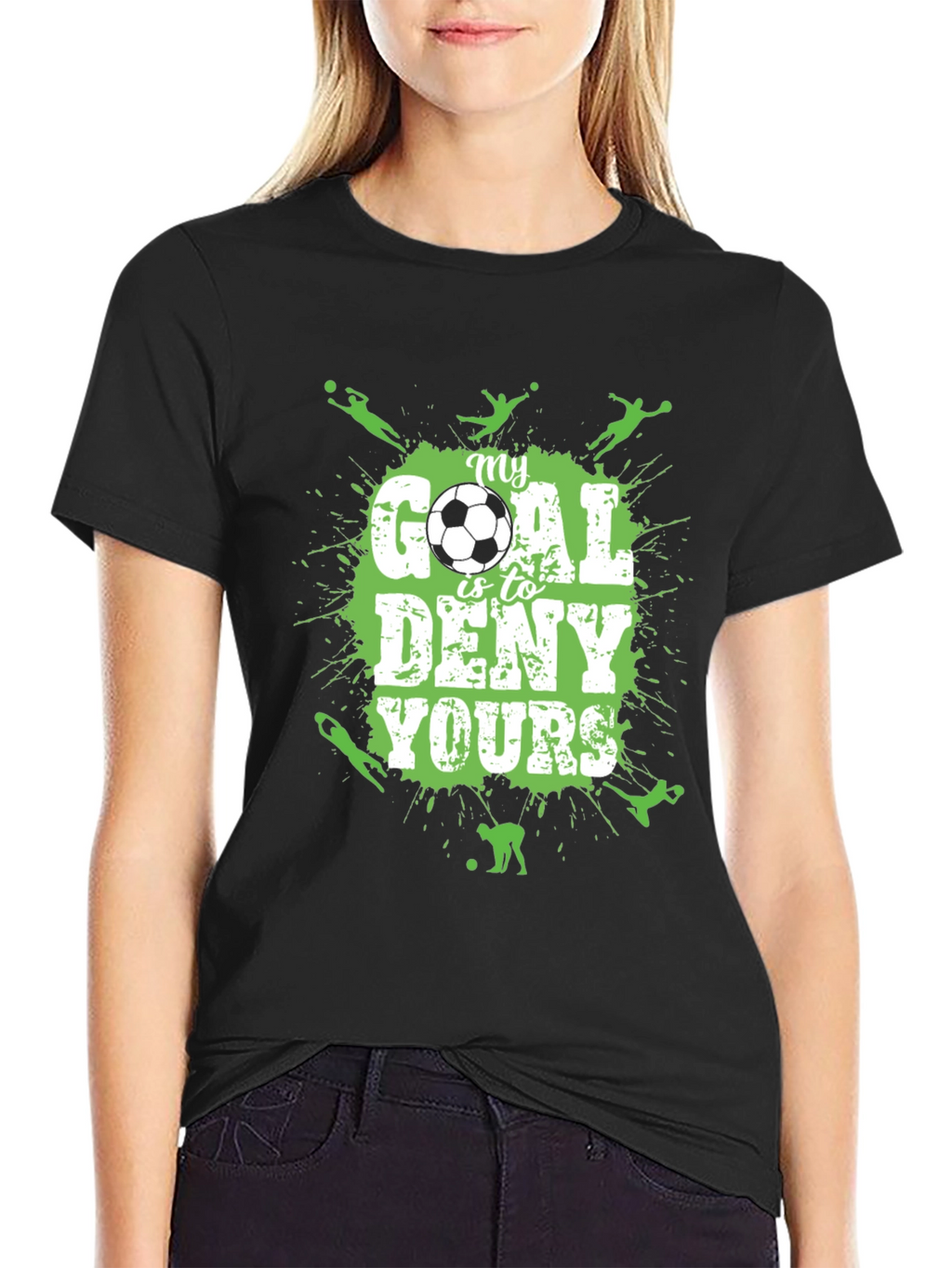 Soccer T-Shirt: My Goal is to Deny Yours