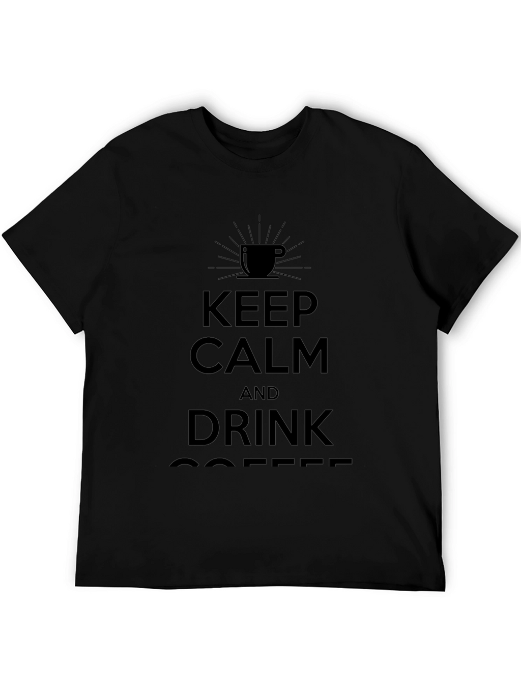 Keep Calm and Drink Coffee Black T-Shirt