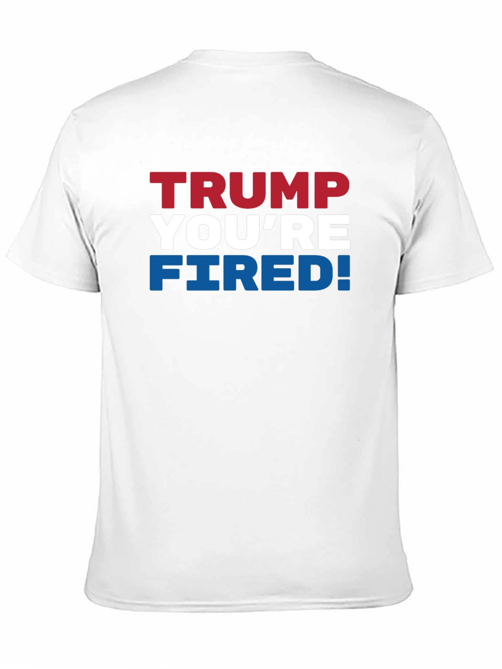 Trump Youre Fired! Graphic T-Shirt