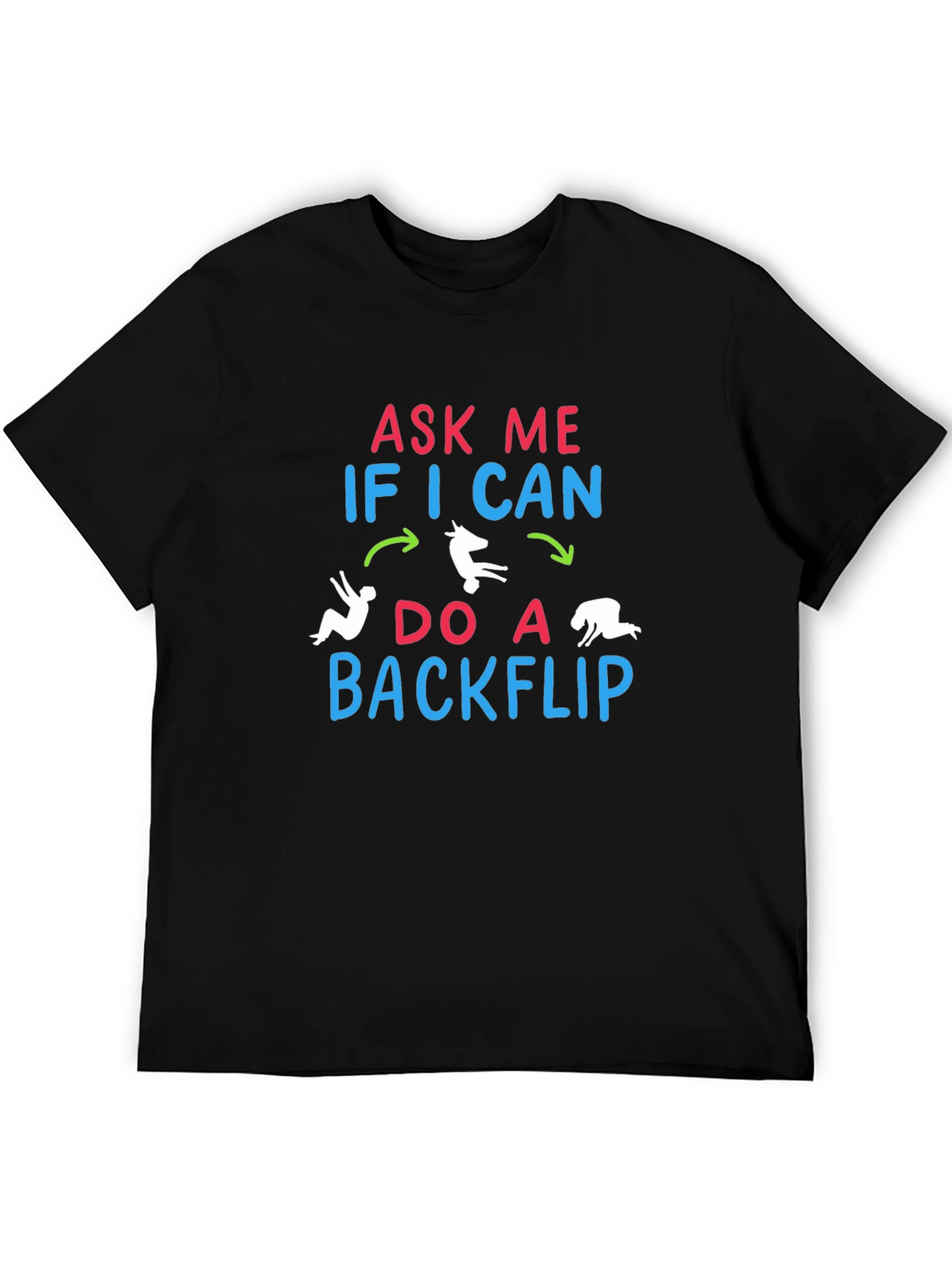 Ask Me If I Can Do A Backflip T-Shirt