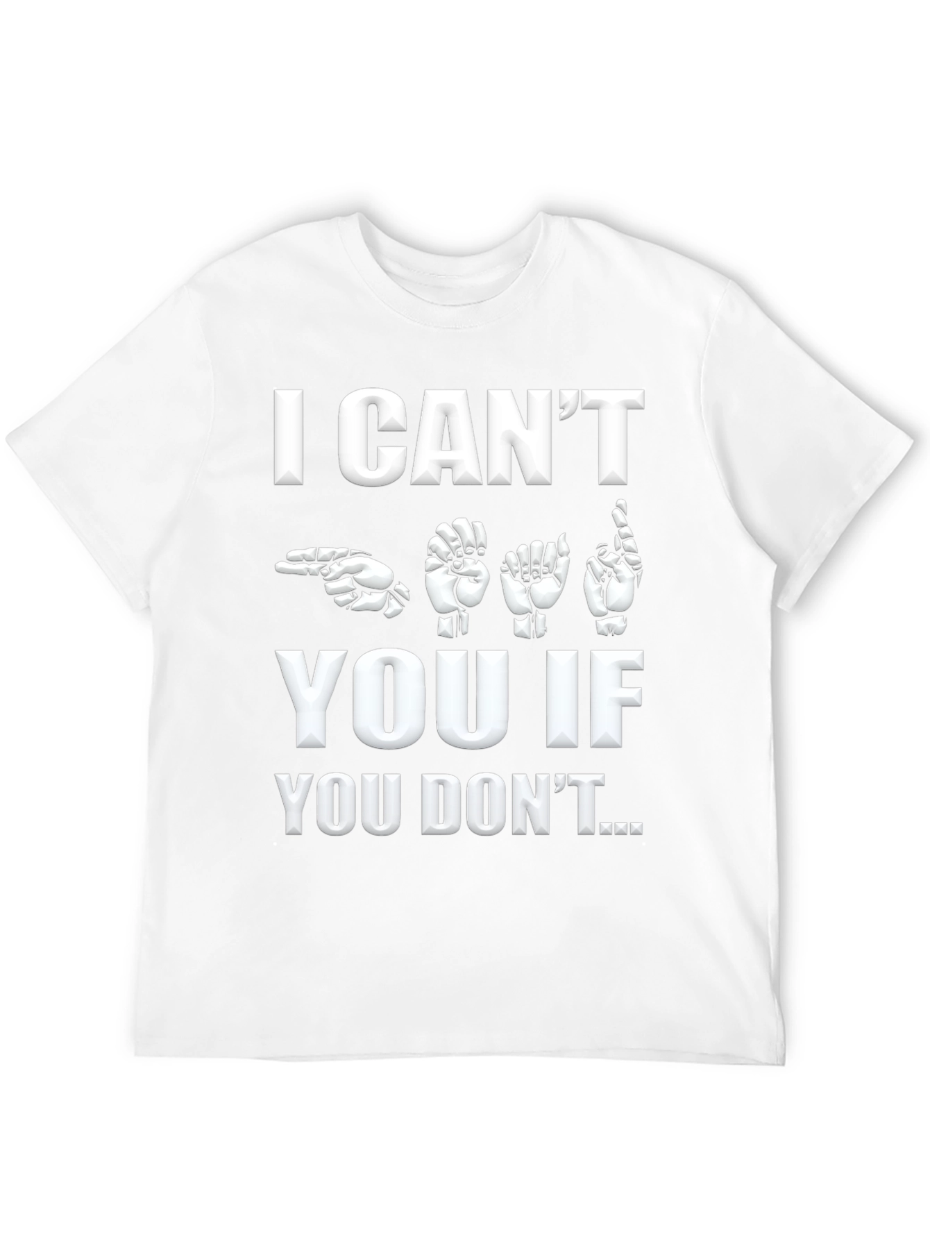 ASL I Cant Hear You Graphic T-Shirt
