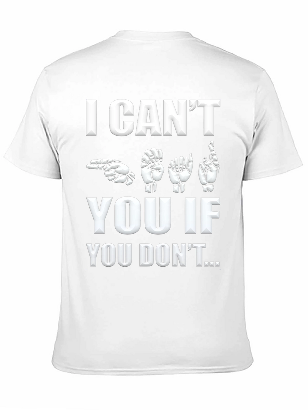 ASL I Cant Hear You Graphic T-Shirt