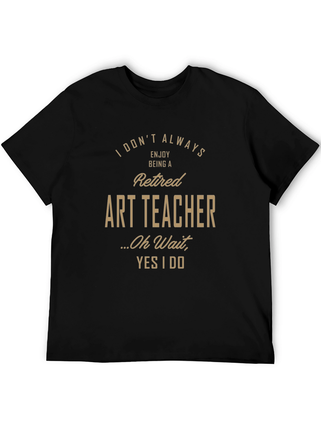 Retired Art Teacher Humor Graphic T-Shirt