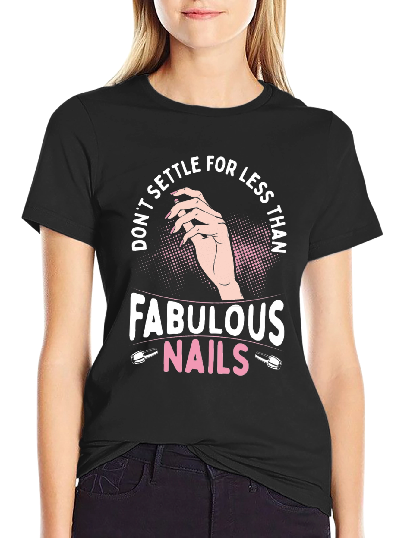 Fabulous Nails Graphic Tee - Dont Settle