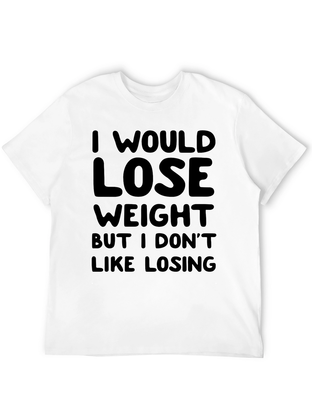 Funny Weight Loss Tee - I Dont Like Losing