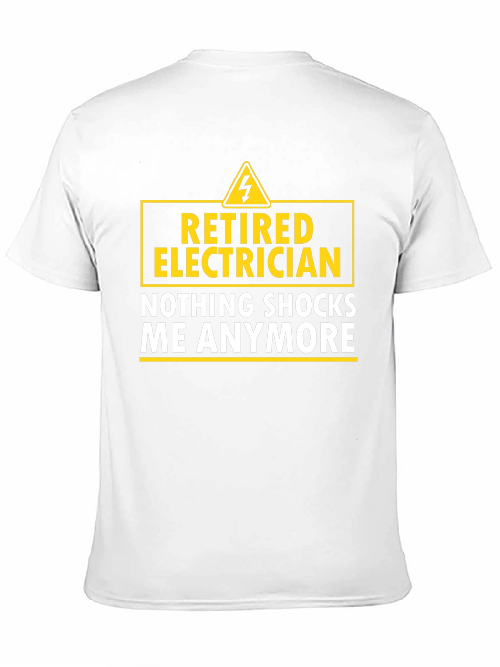 Retired Electrician T-Shirt - Nothing Shocks Me