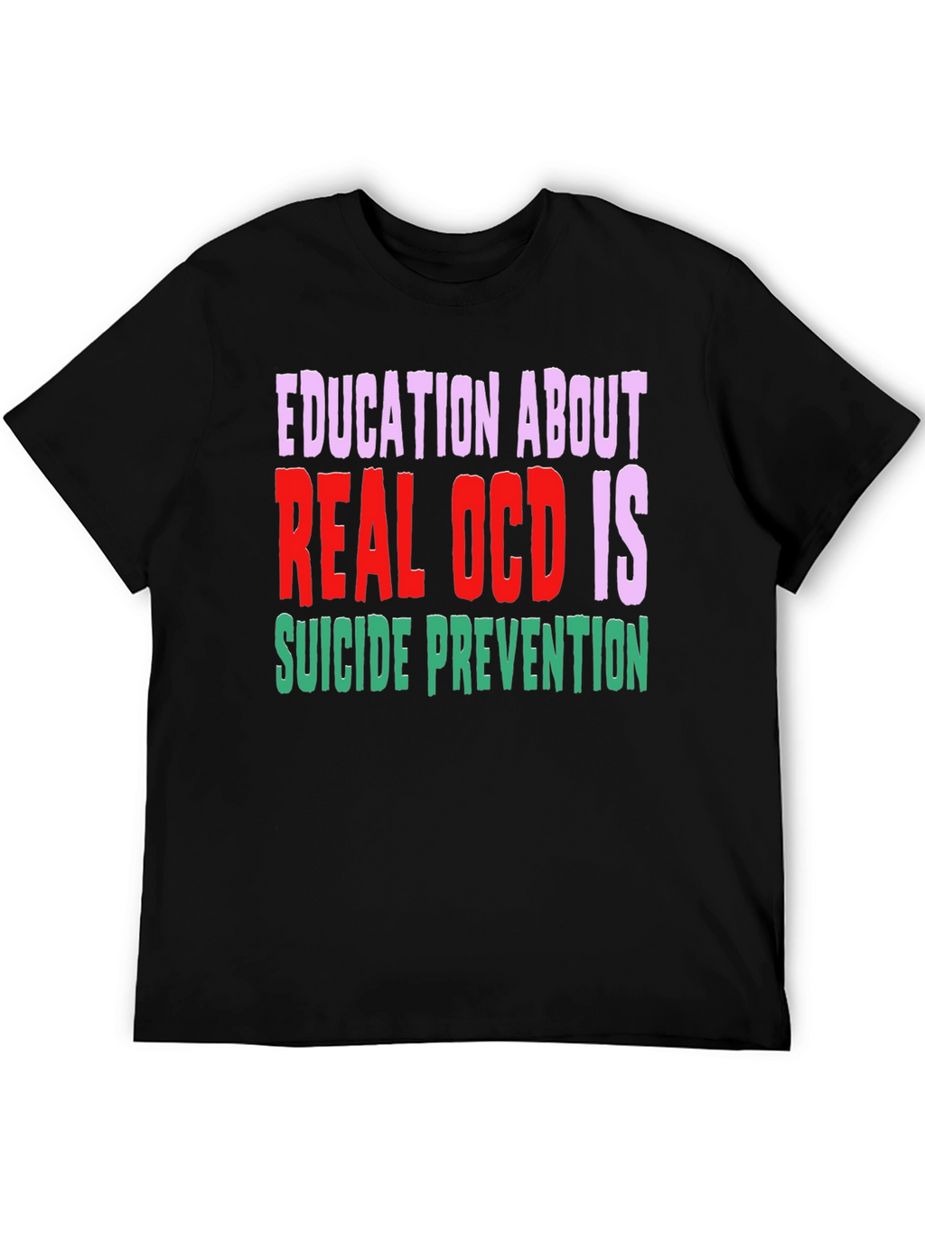 Education About Real OCD Is Suicide Prevention T-Shirt