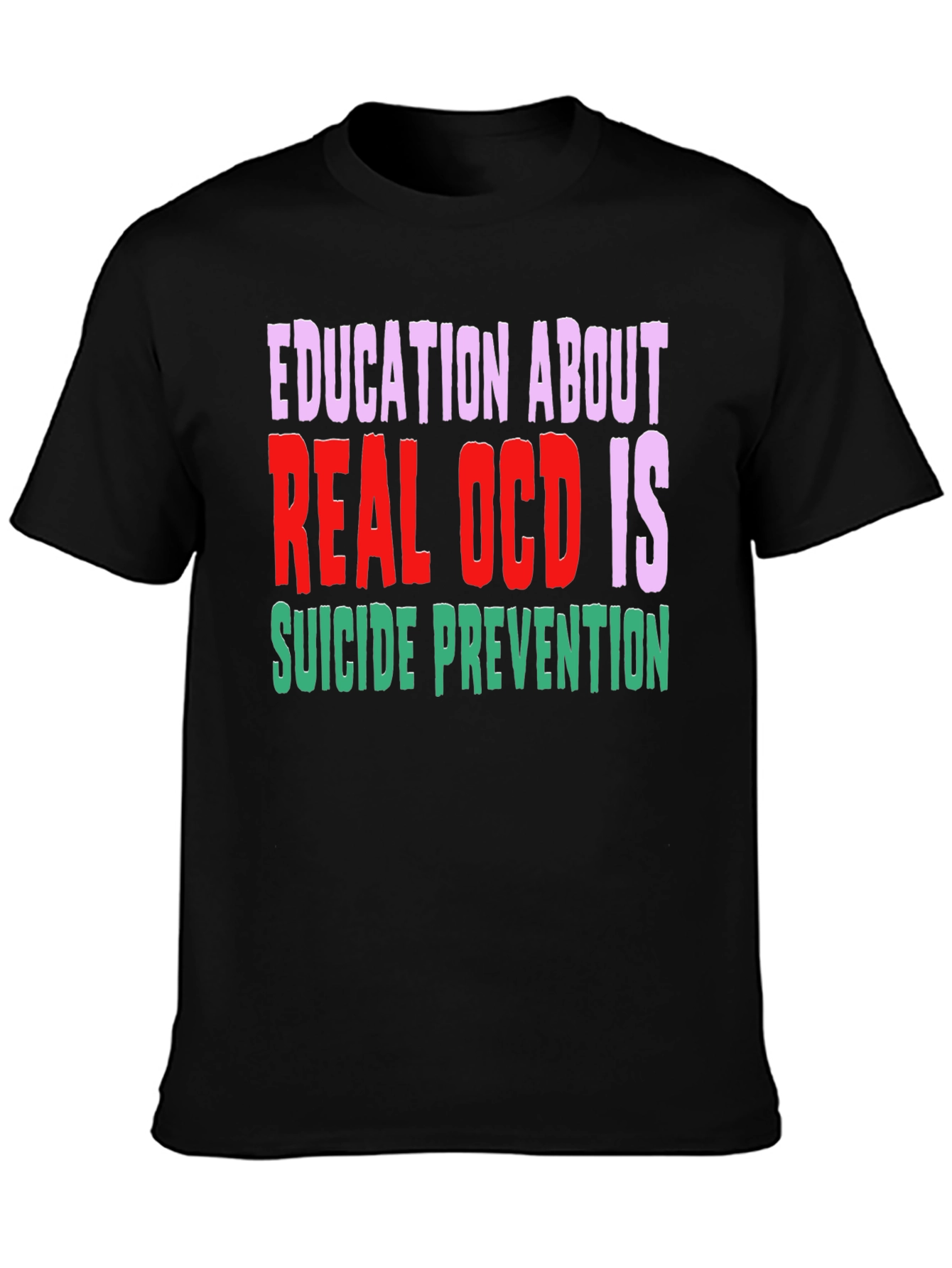 Education About Real OCD Is Suicide Prevention T-Shirt