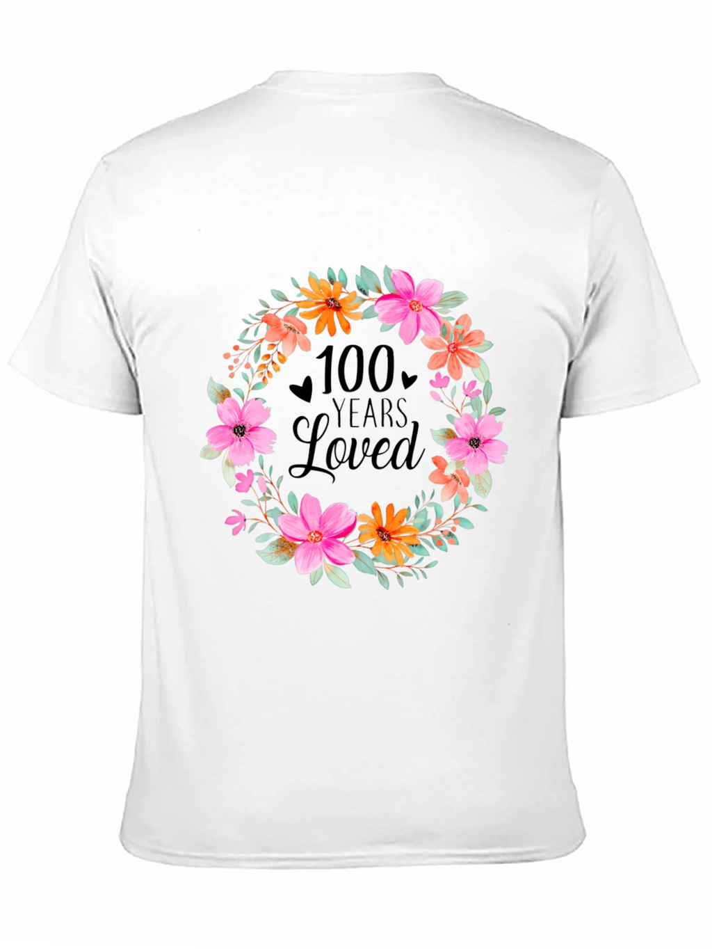 100 Years Loved Floral Wreath T-Shirt