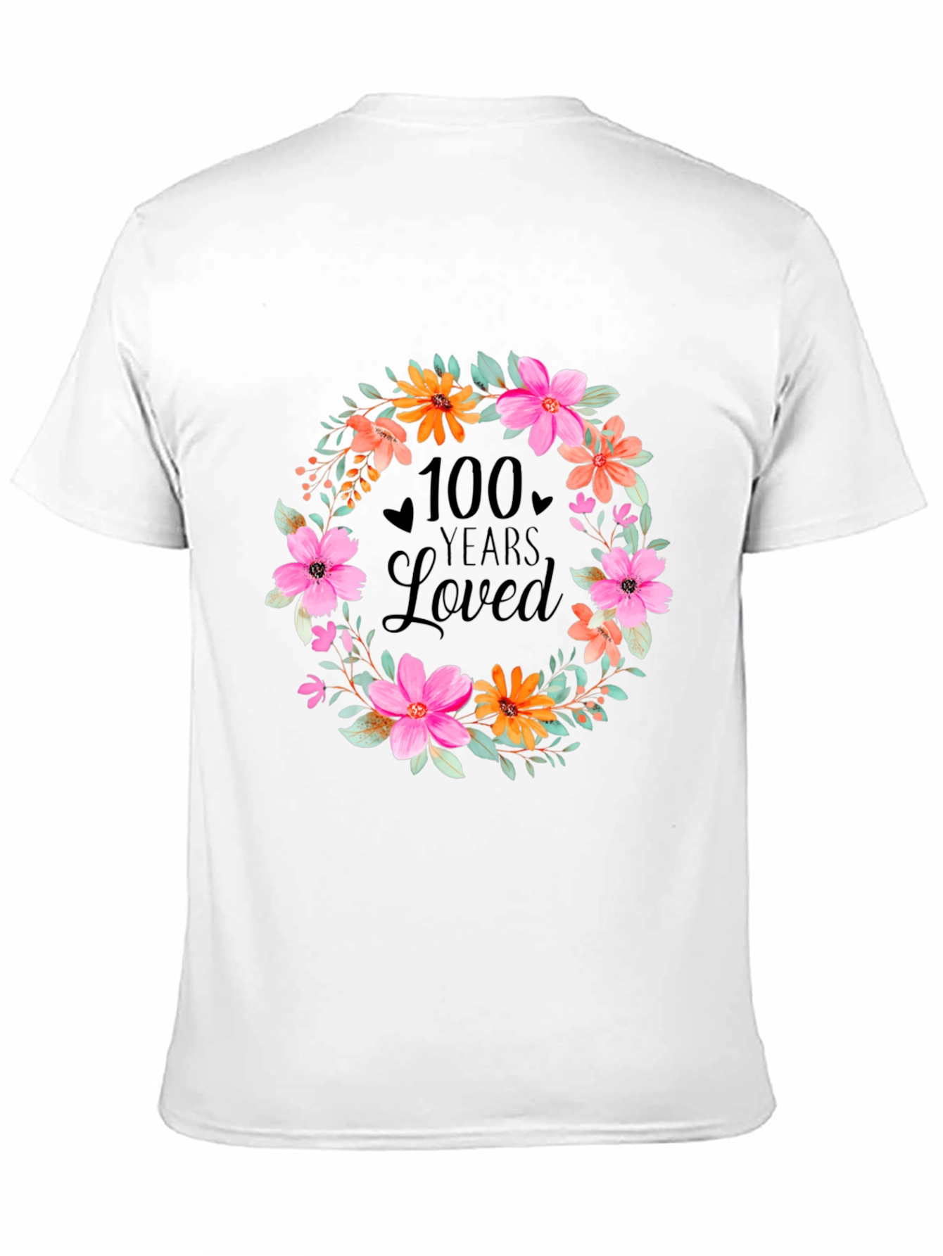 100 Years Loved Floral Wreath T-Shirt