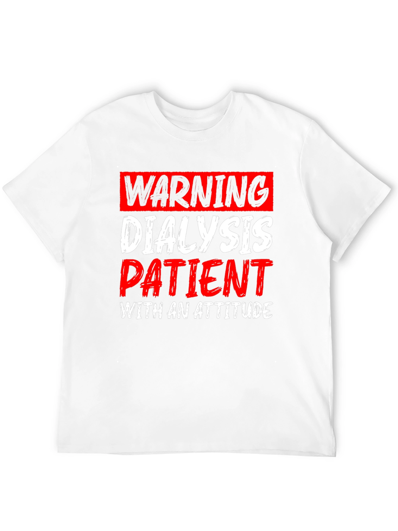 Warning Dialysis Patient T-Shirt