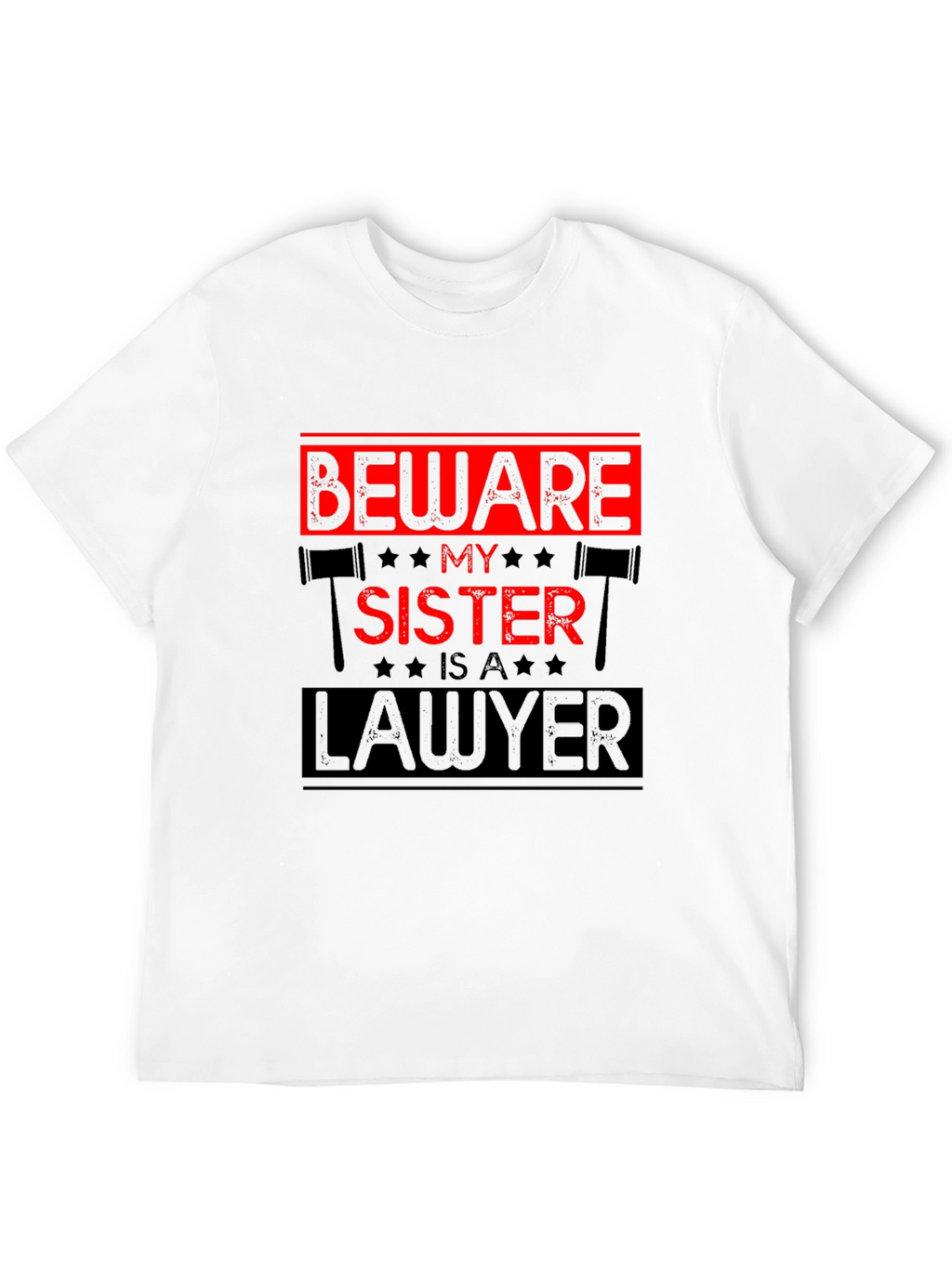 Beware My Sister is a Lawyer T-Shirt