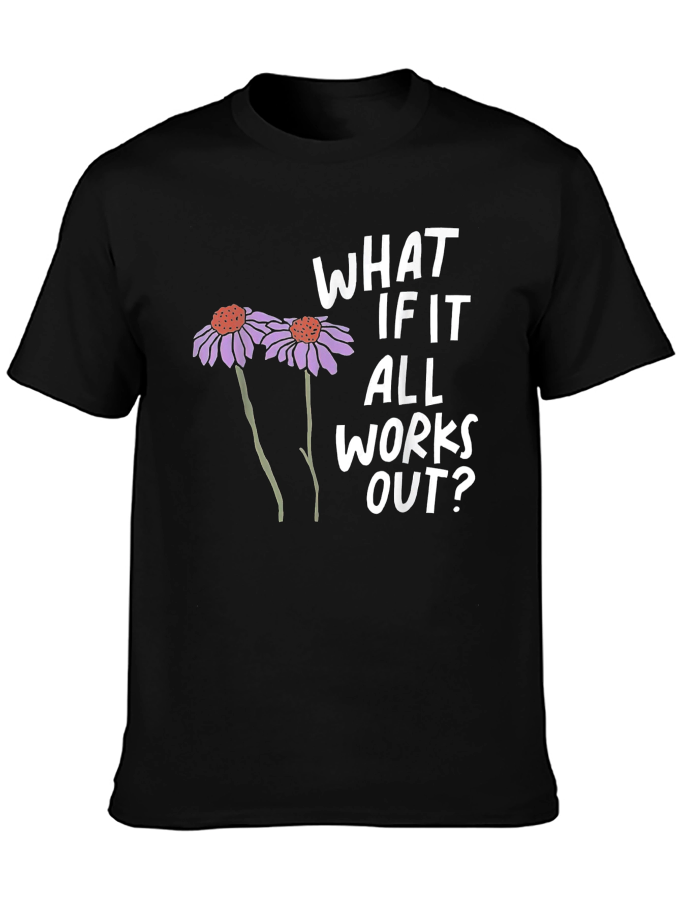 Optimistic Graphic Tee - What If It All Works Out?