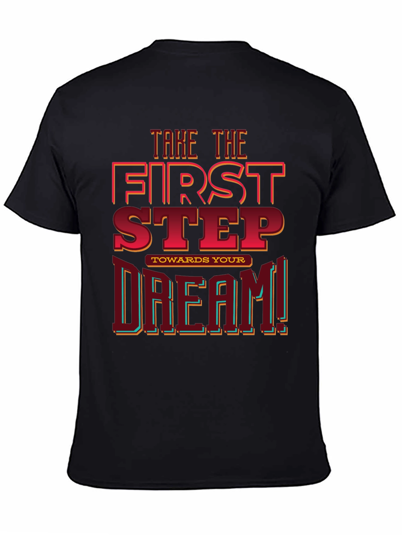 First Step Toward Your Dream Graphic Tee