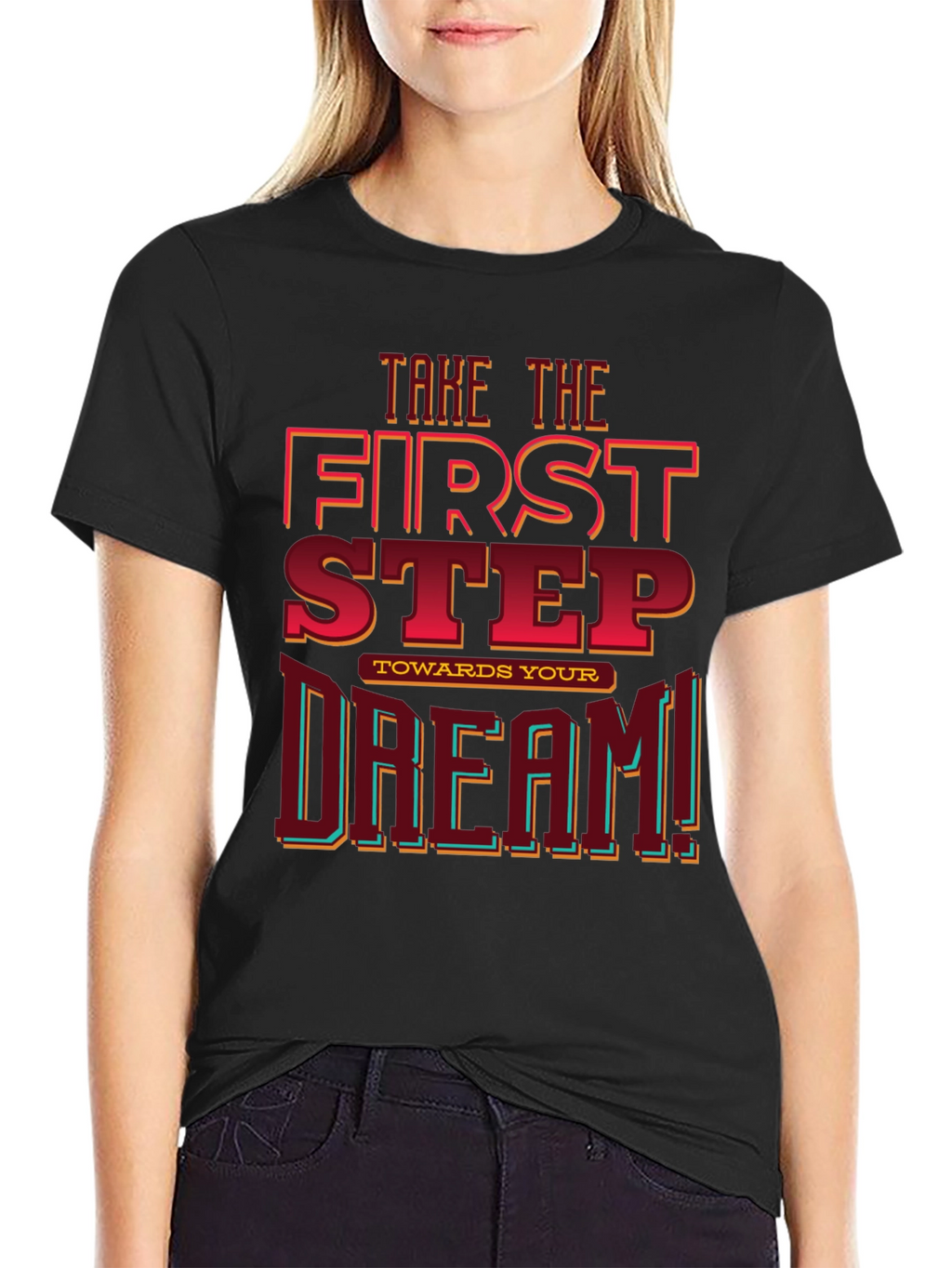 First Step Toward Your Dream Graphic Tee