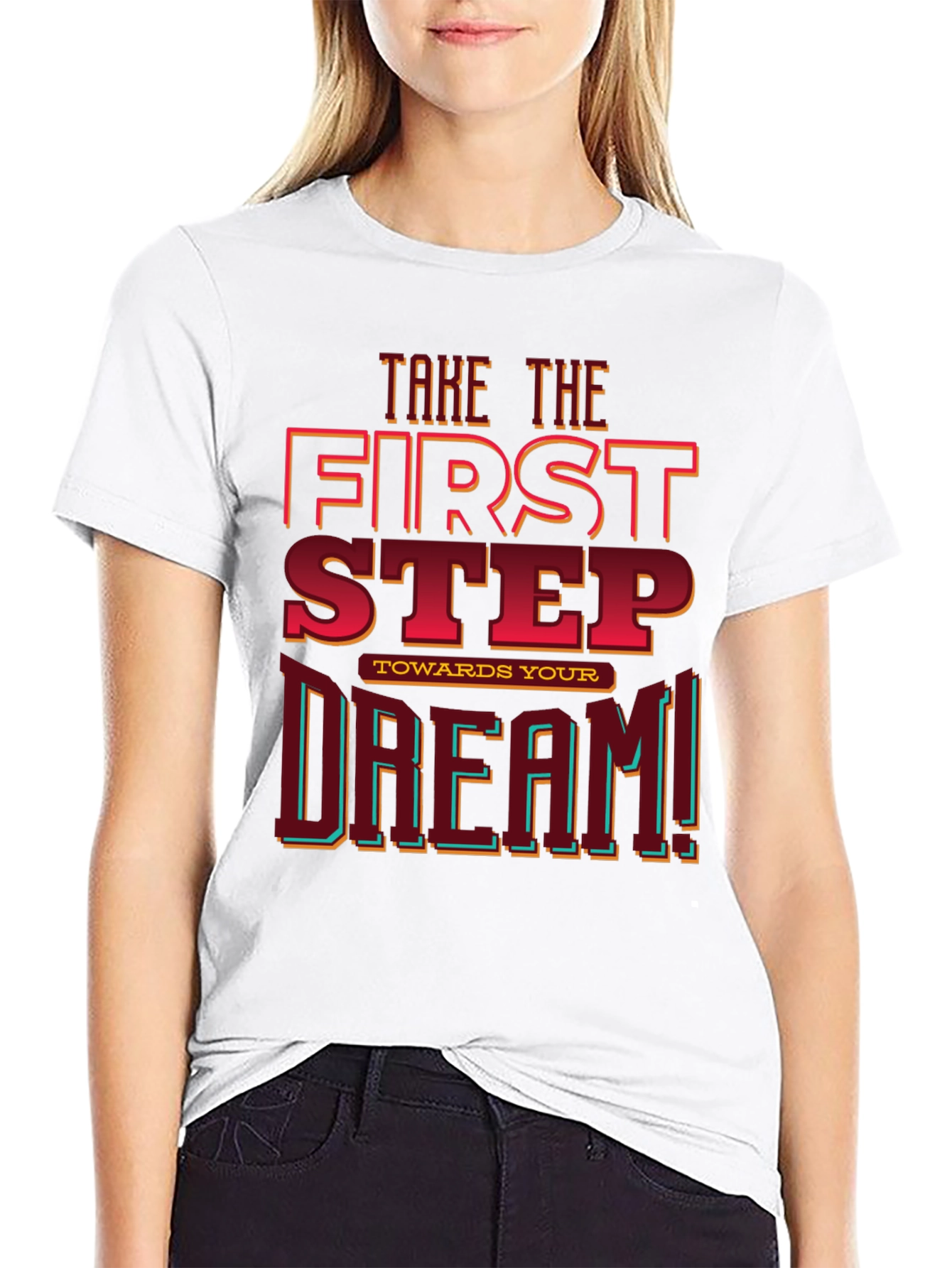 First Step Toward Your Dream Graphic Tee