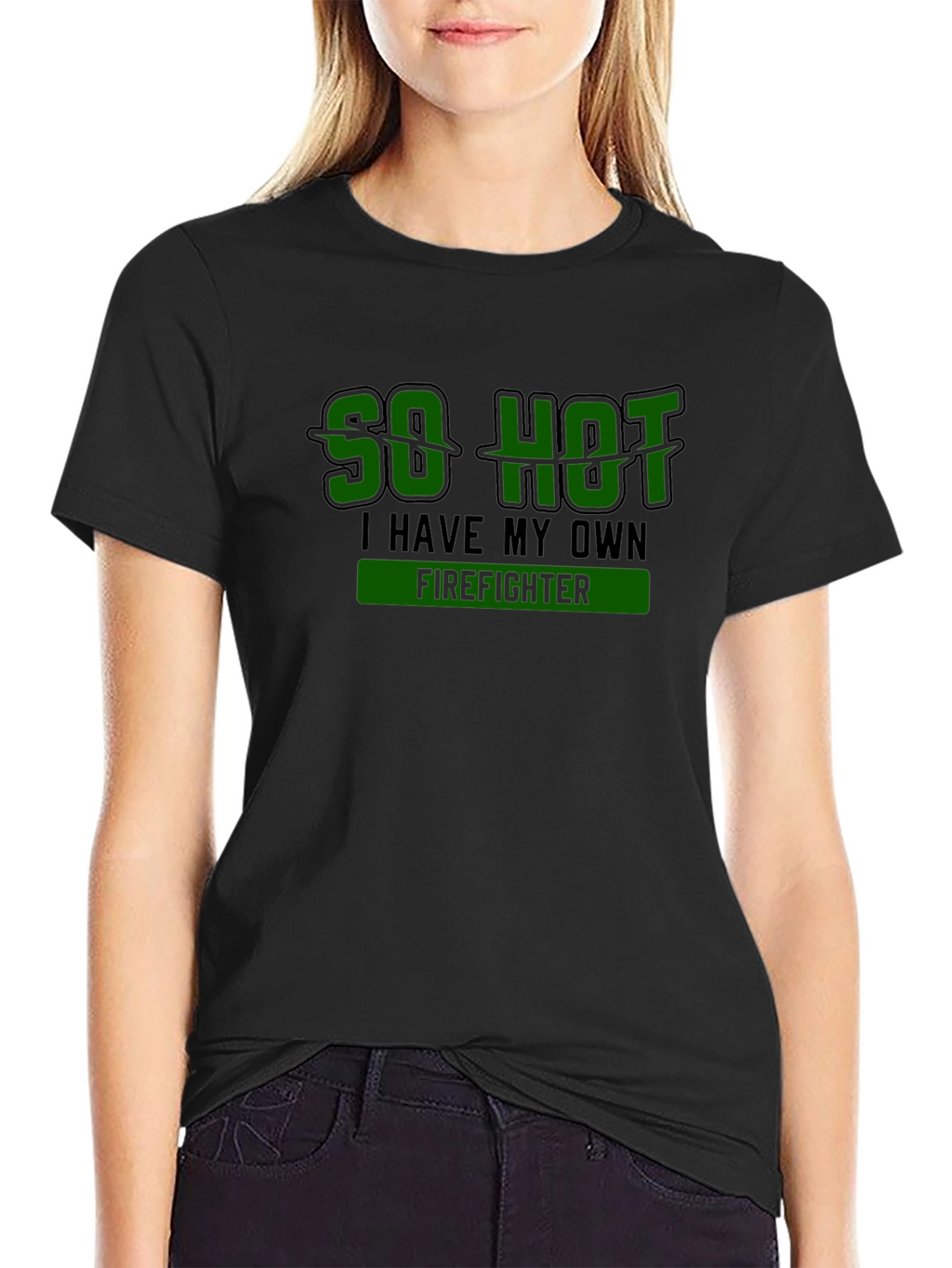 So Hot I Have My Own Firefighter Novelty T-Shirt