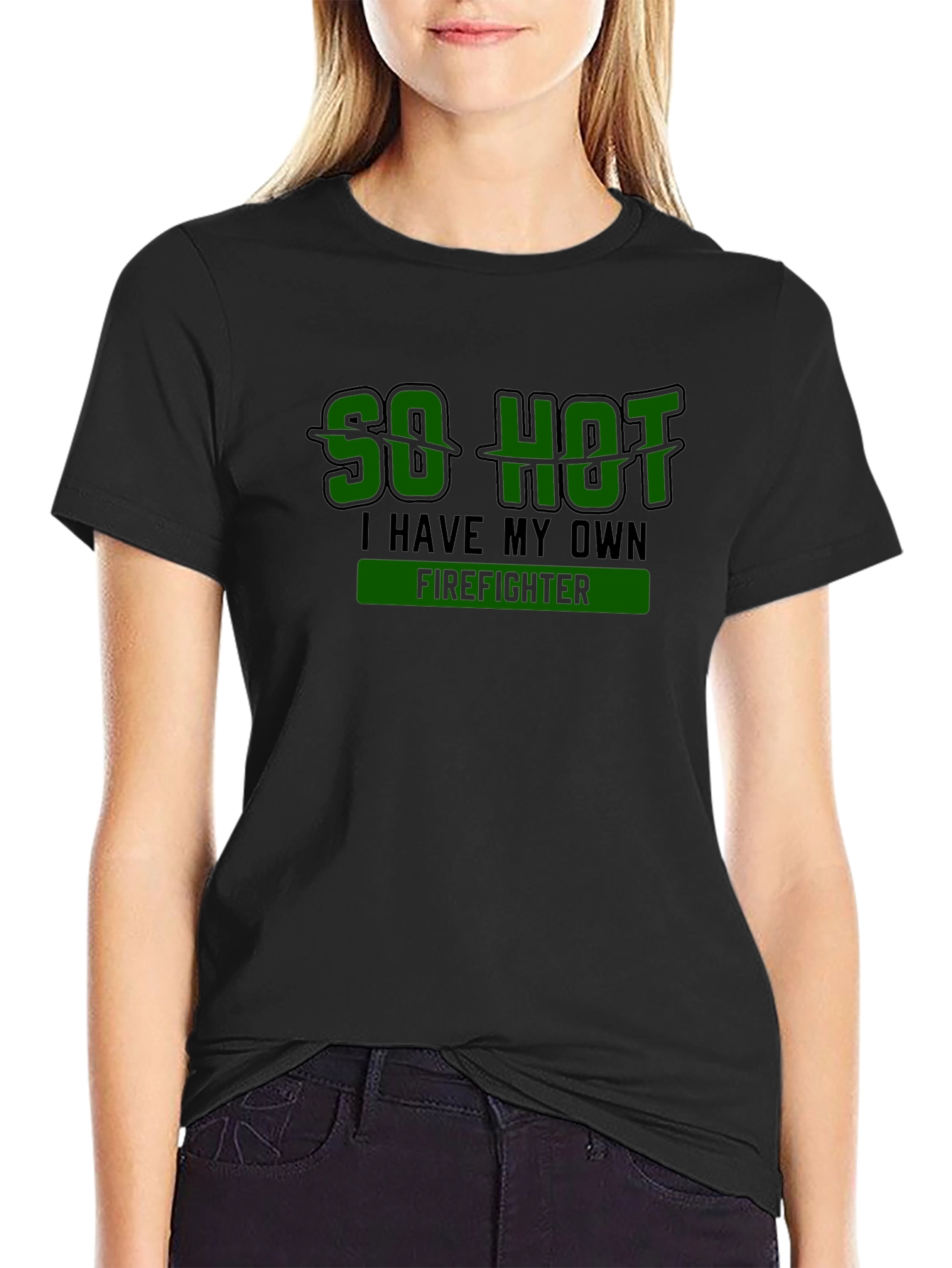 So Hot I Have My Own Firefighter Novelty T-Shirt