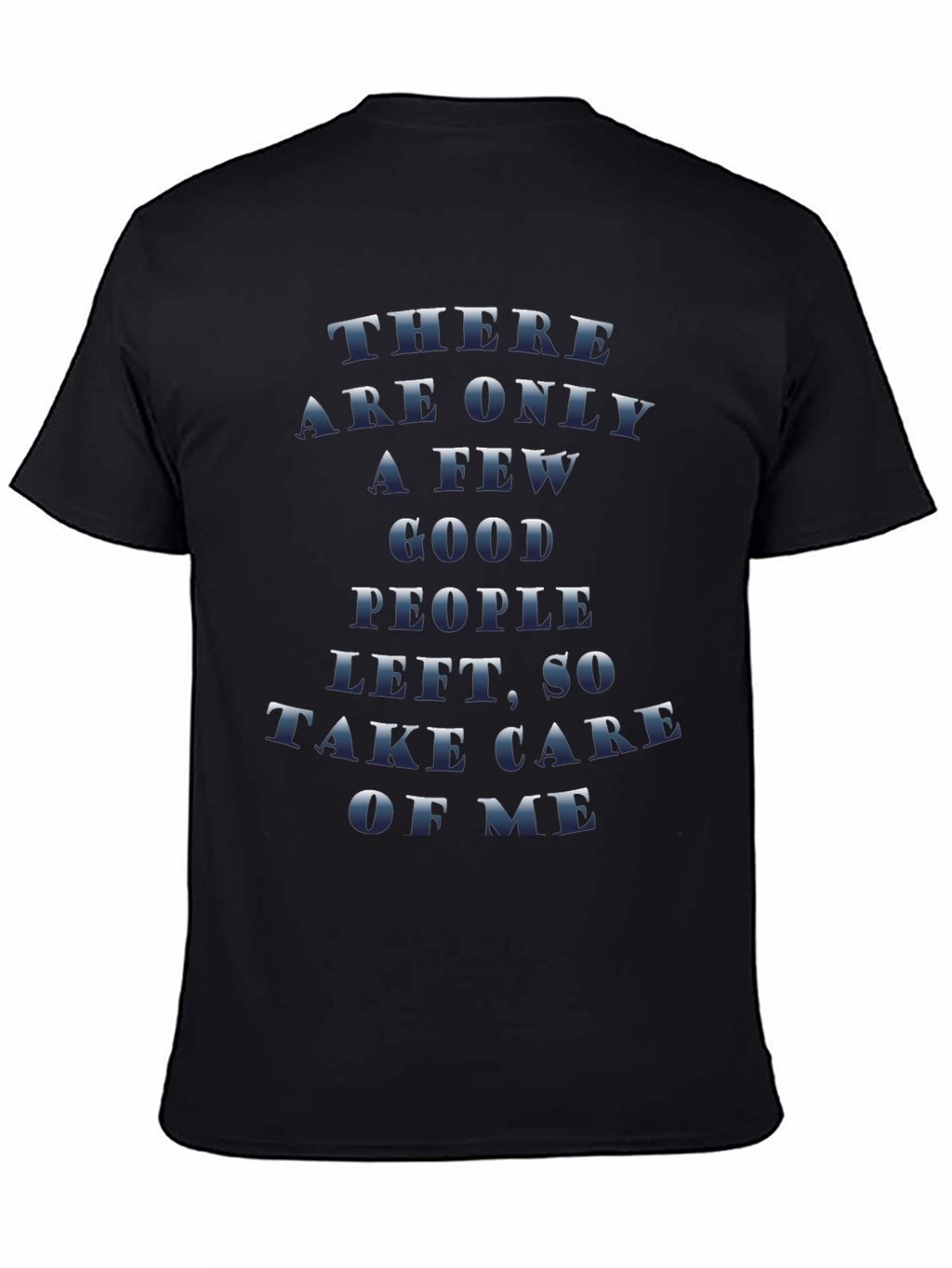 Sarcastic Graphic Tee - Take Care of Me Print