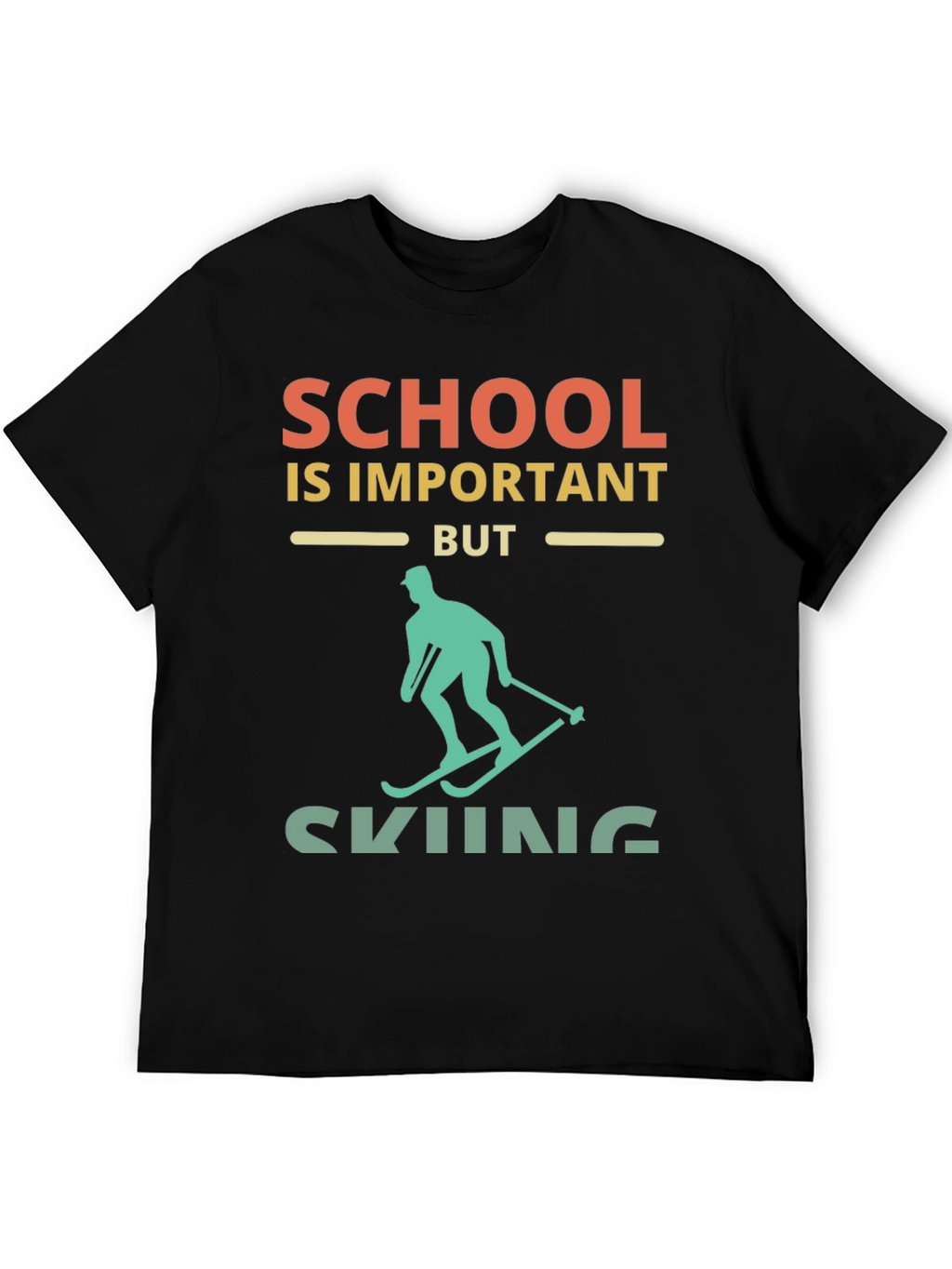 School Important But Skiing T-Shirt