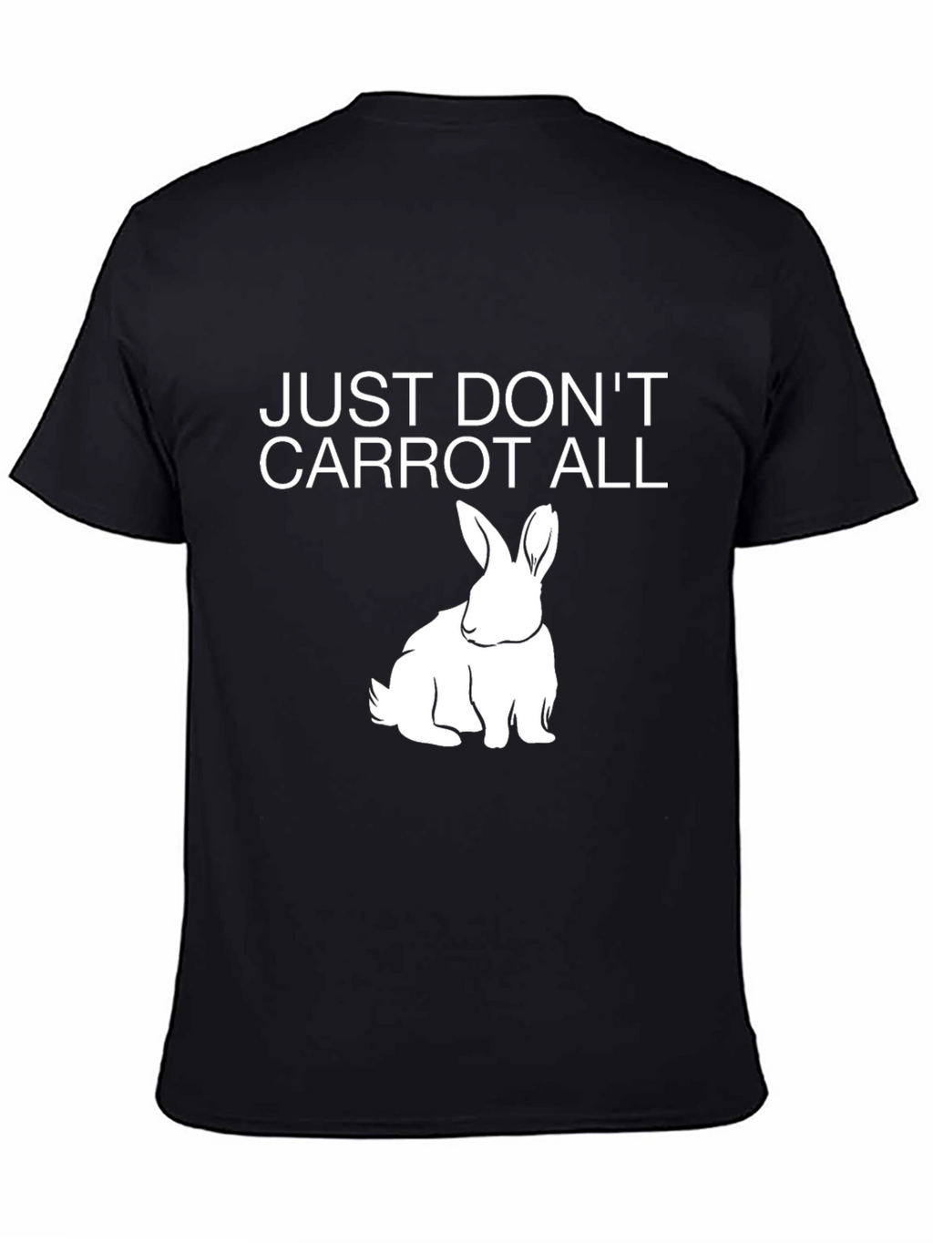 Dont Carrot All T-Shirt - Funny Rabbit Tee