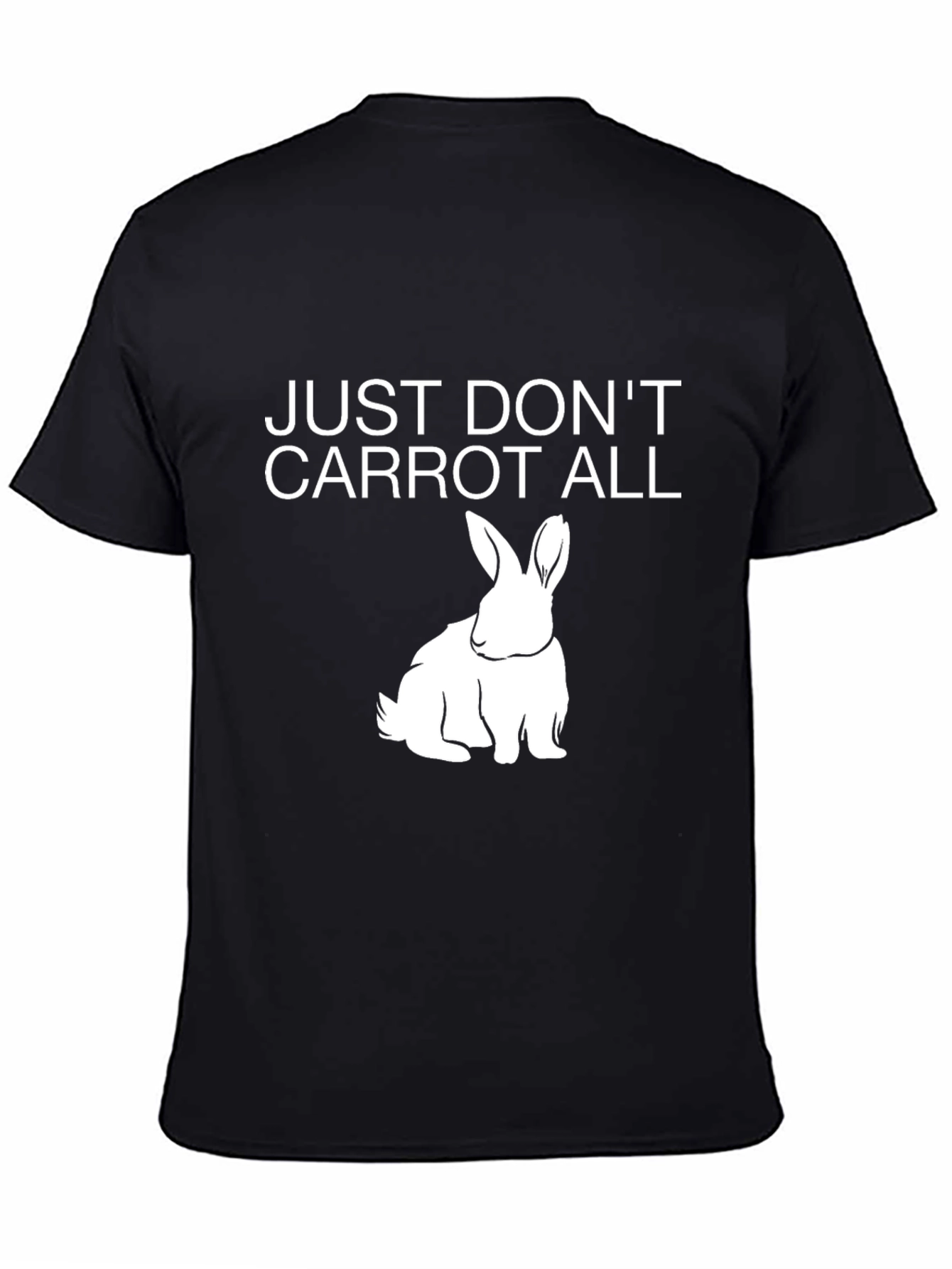 Dont Carrot All T-Shirt - Funny Rabbit Tee