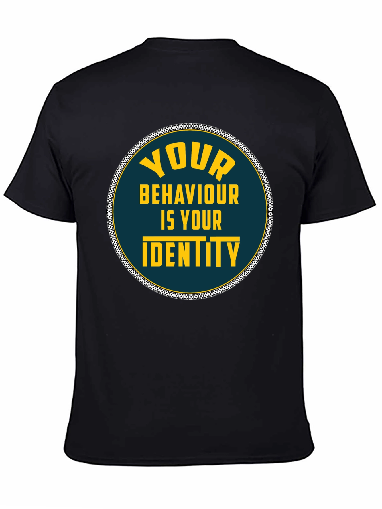 Your Behaviour Is Your Identity T-Shirt