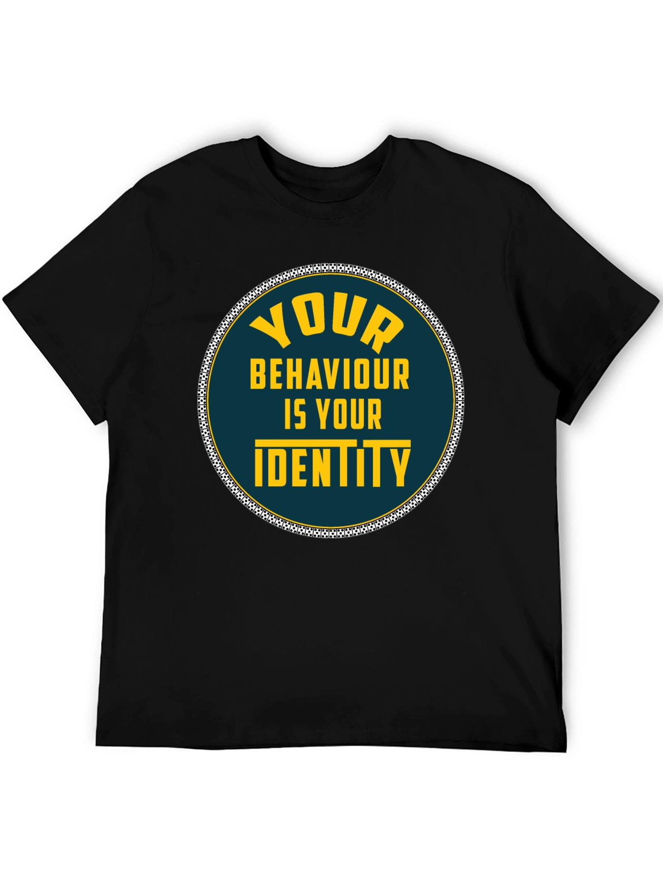 Your Behaviour Is Your Identity T-Shirt
