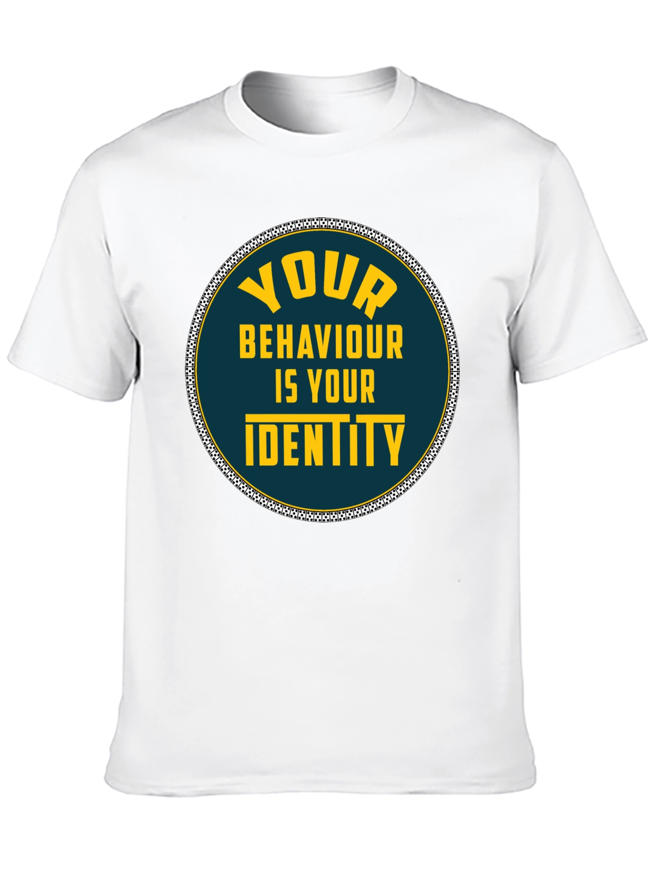 Your Behaviour Is Your Identity T-Shirt