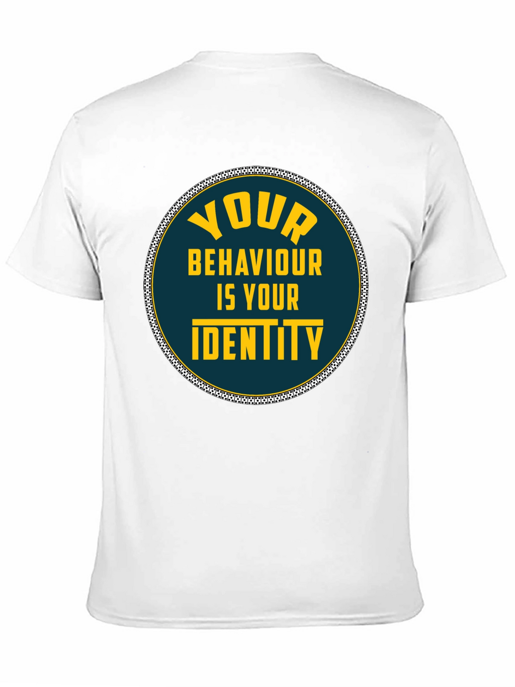Your Behaviour Is Your Identity T-Shirt