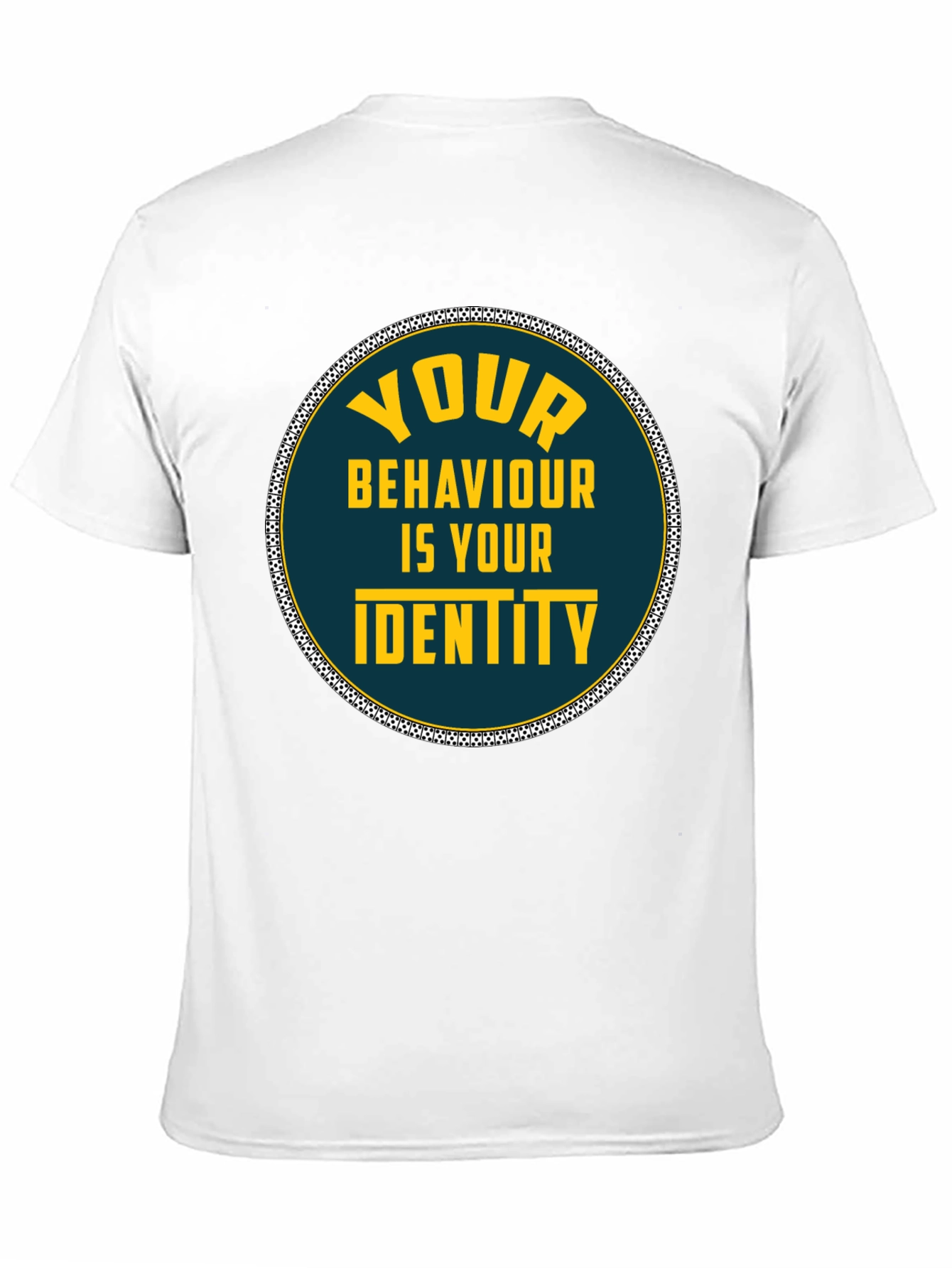 Your Behaviour Is Your Identity T-Shirt
