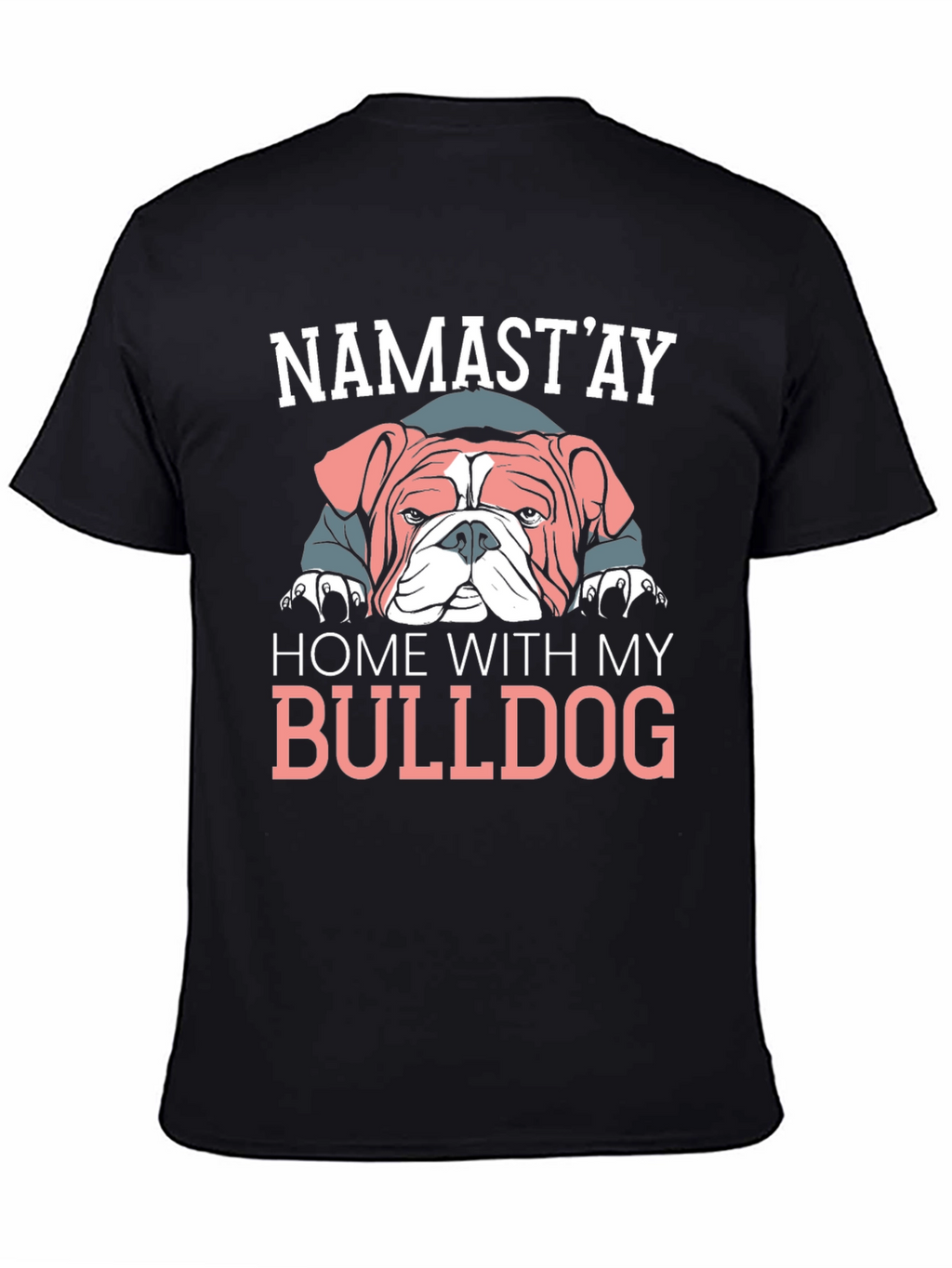 Namastay Home With My Bulldog T-Shirt