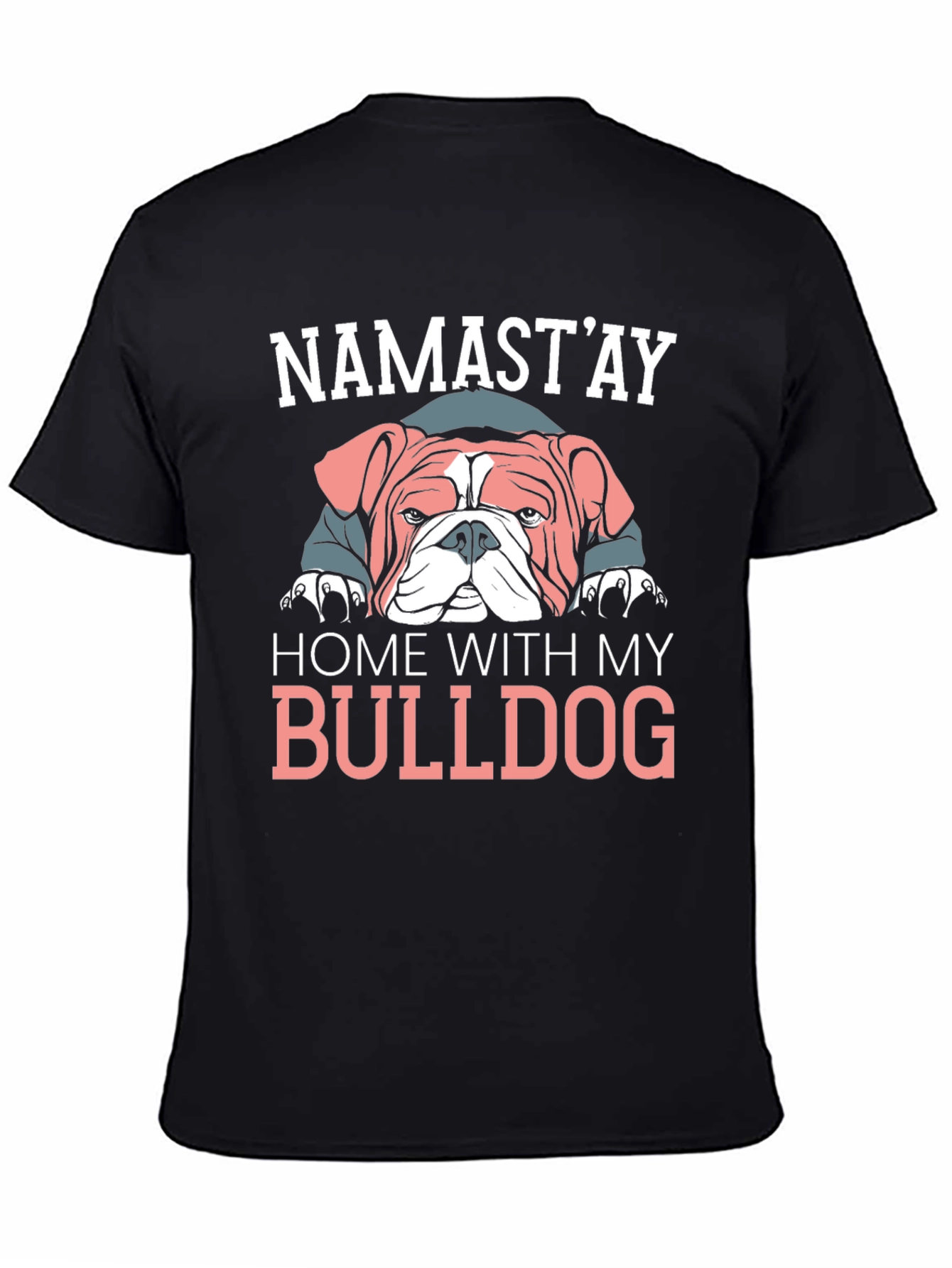 Namastay Home With My Bulldog T-Shirt