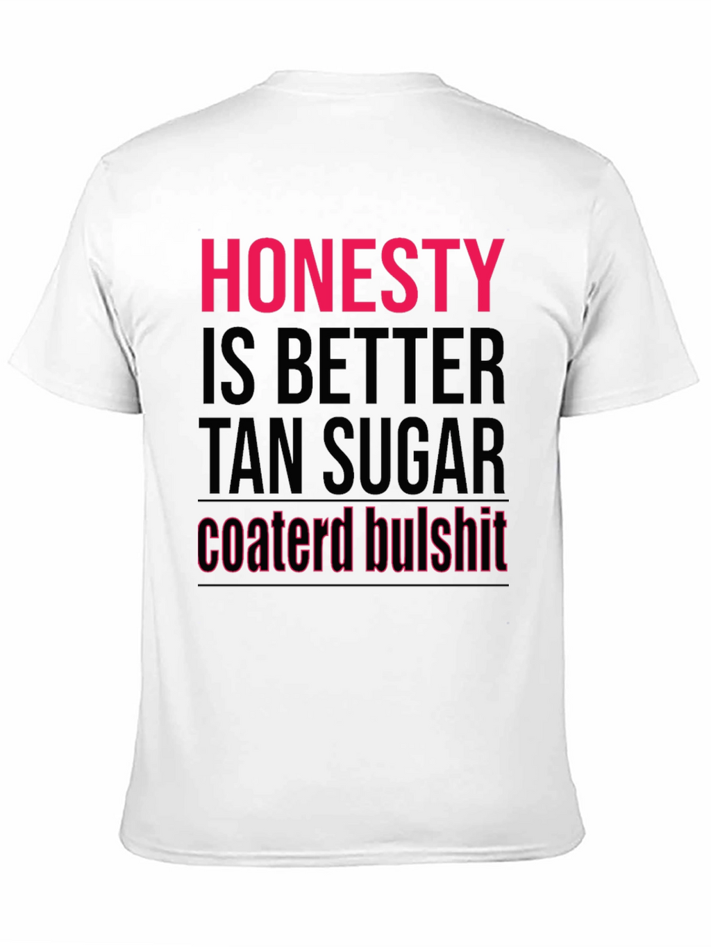 Honesty Better Than Sugar T-Shirt