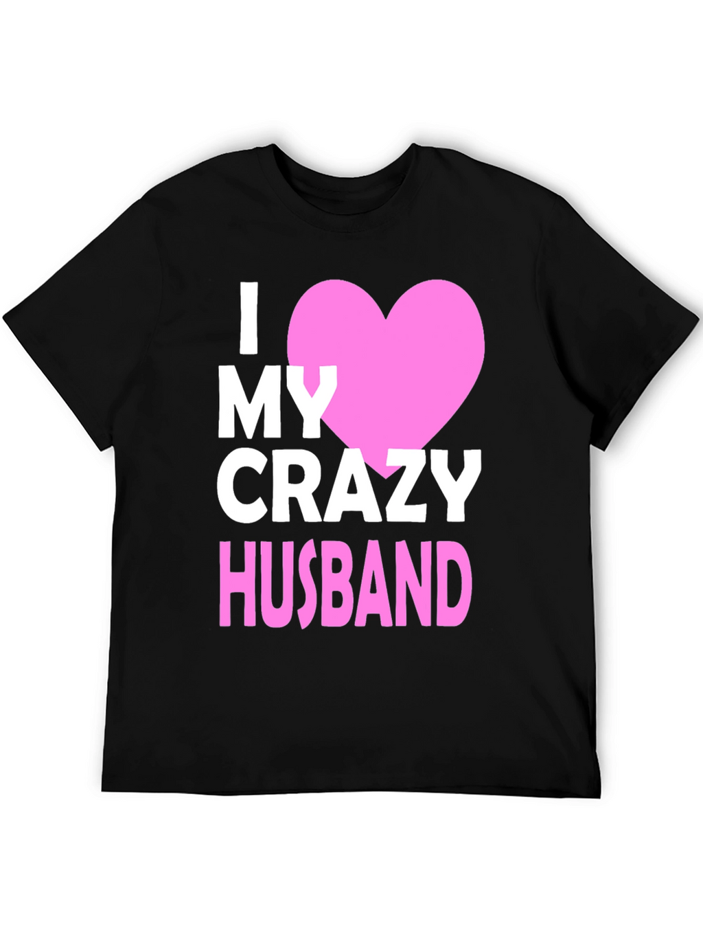 I Heart My Crazy Husband T-Shirt