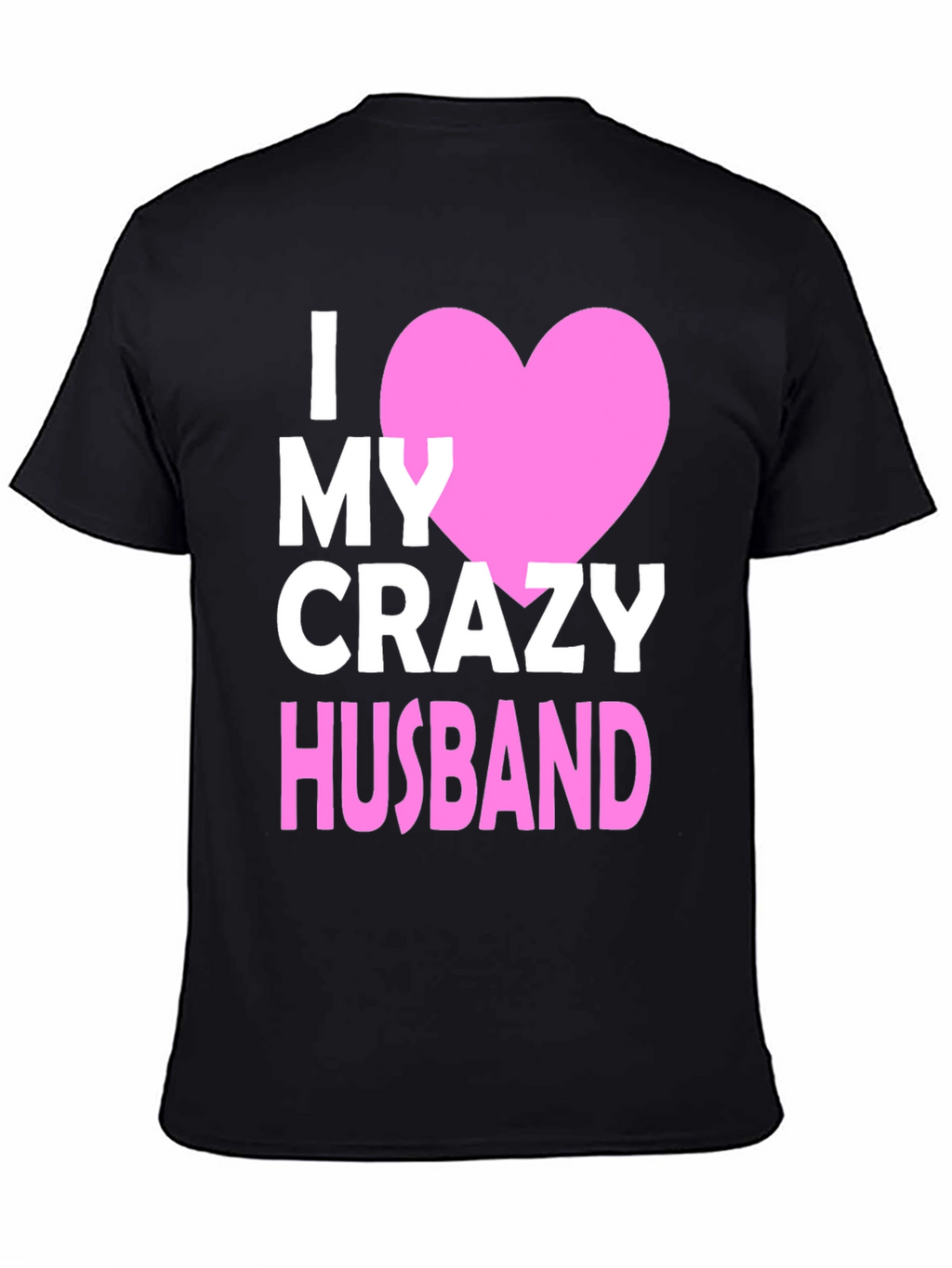 I Heart My Crazy Husband T-Shirt
