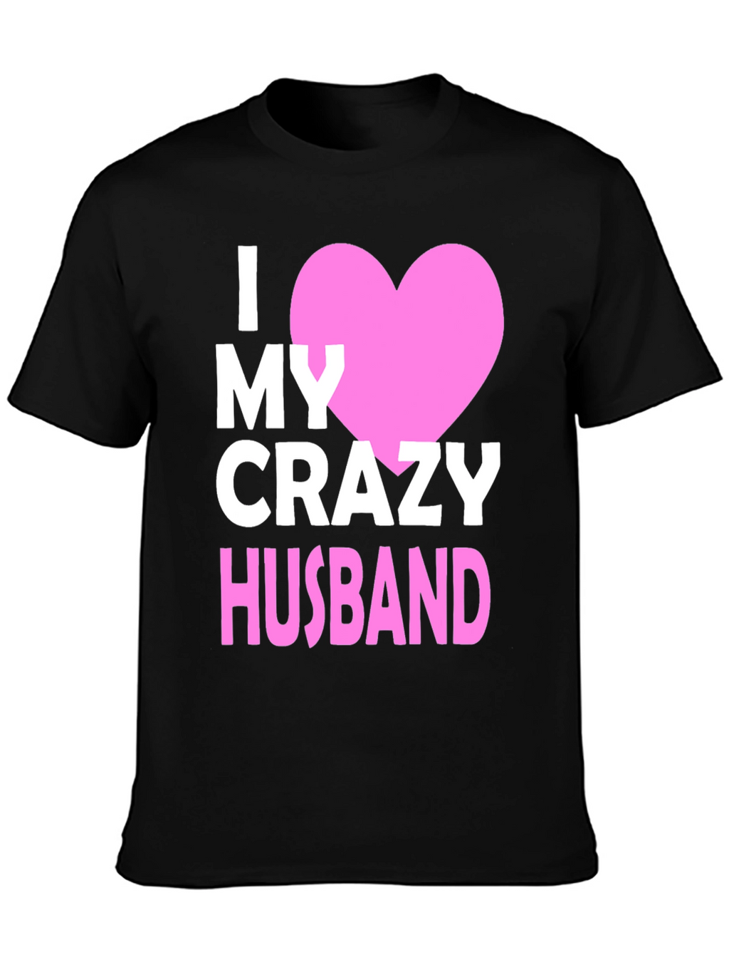 I Heart My Crazy Husband T-Shirt