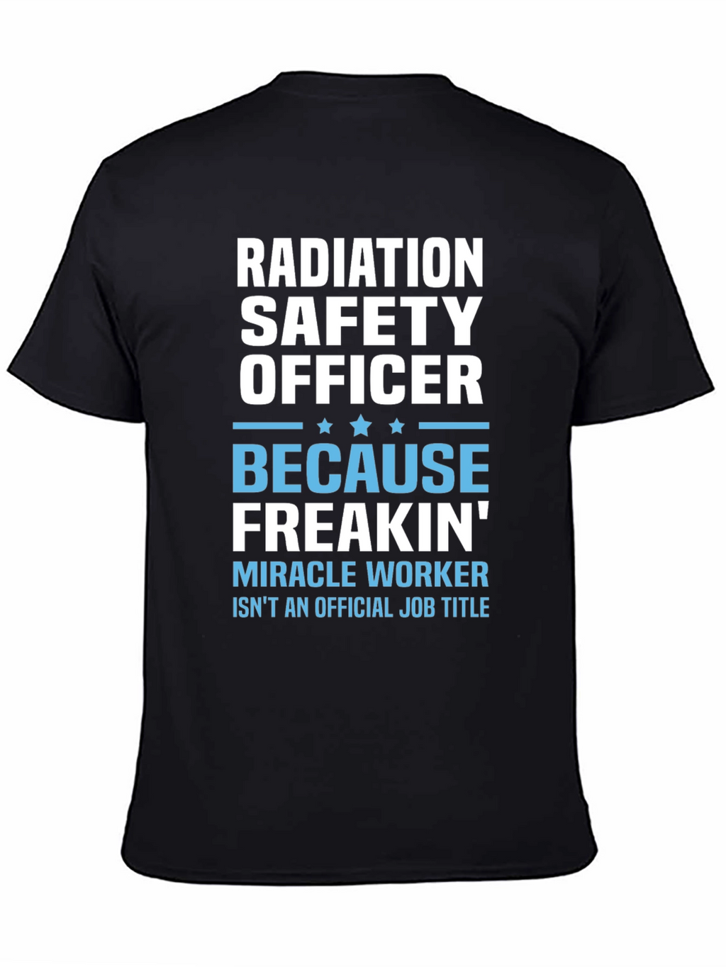Radiation Safety Officer Funny T-Shirt