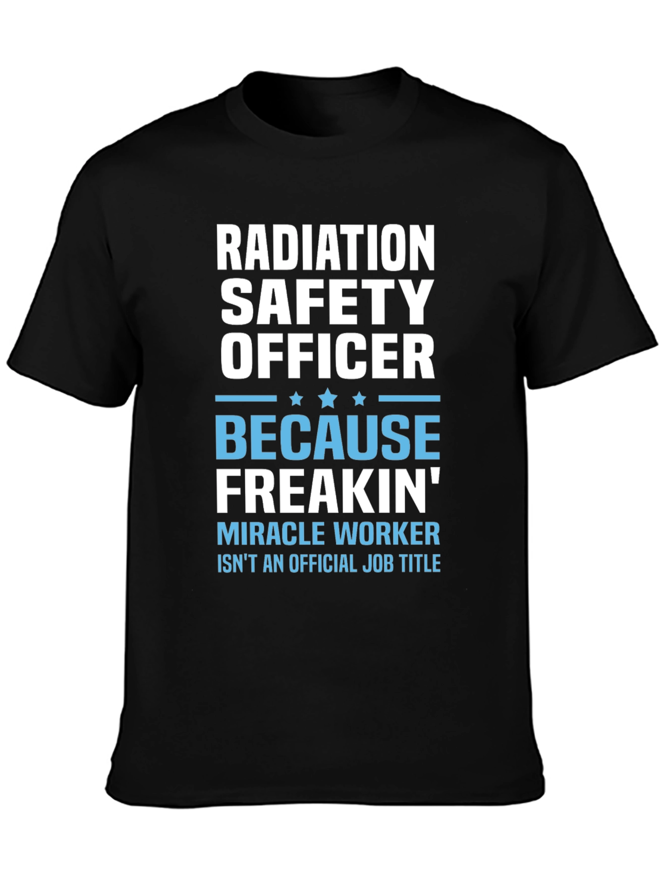 Radiation Safety Officer Funny T-Shirt