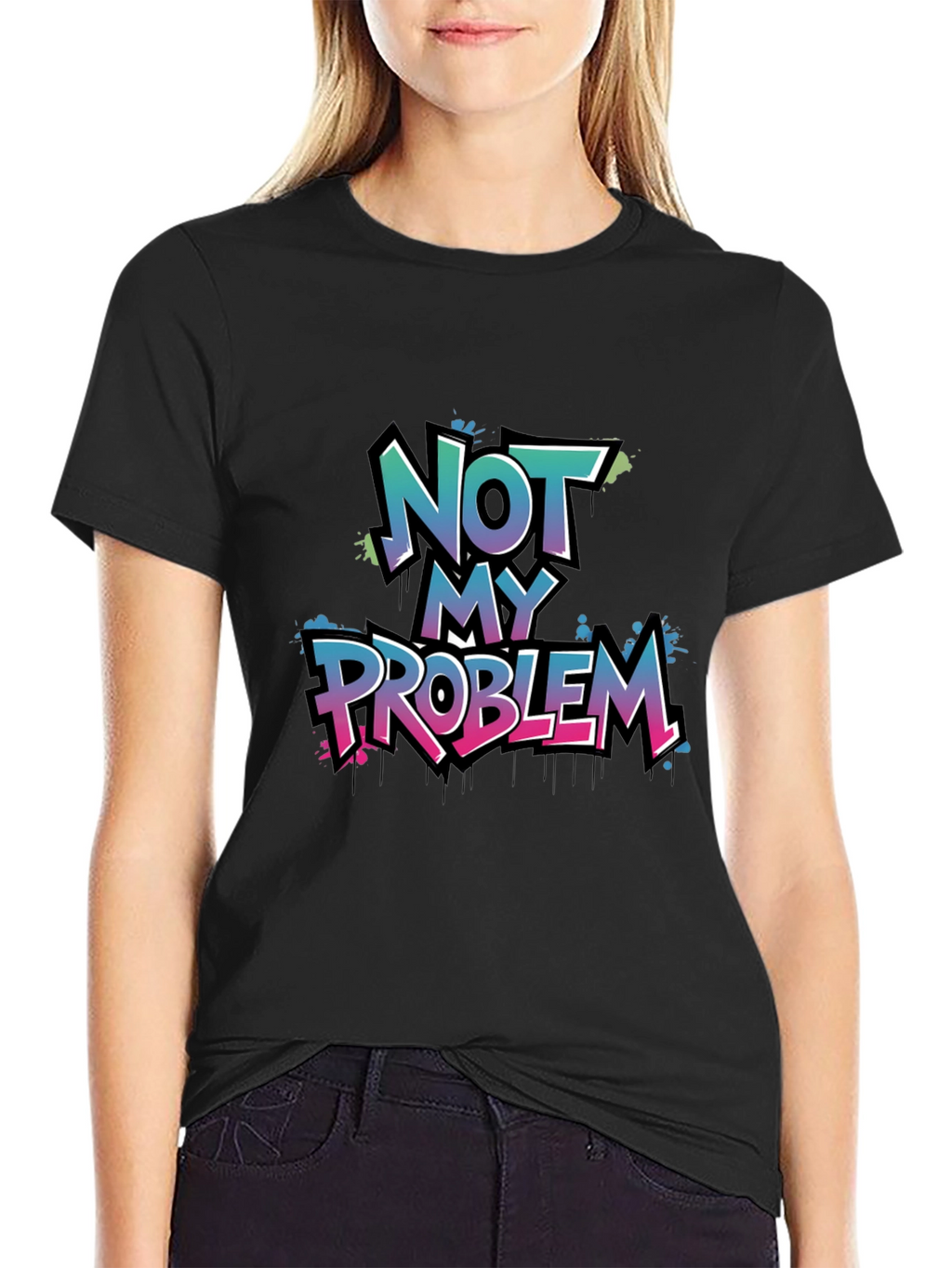 Not My Problem Graphic T-Shirt