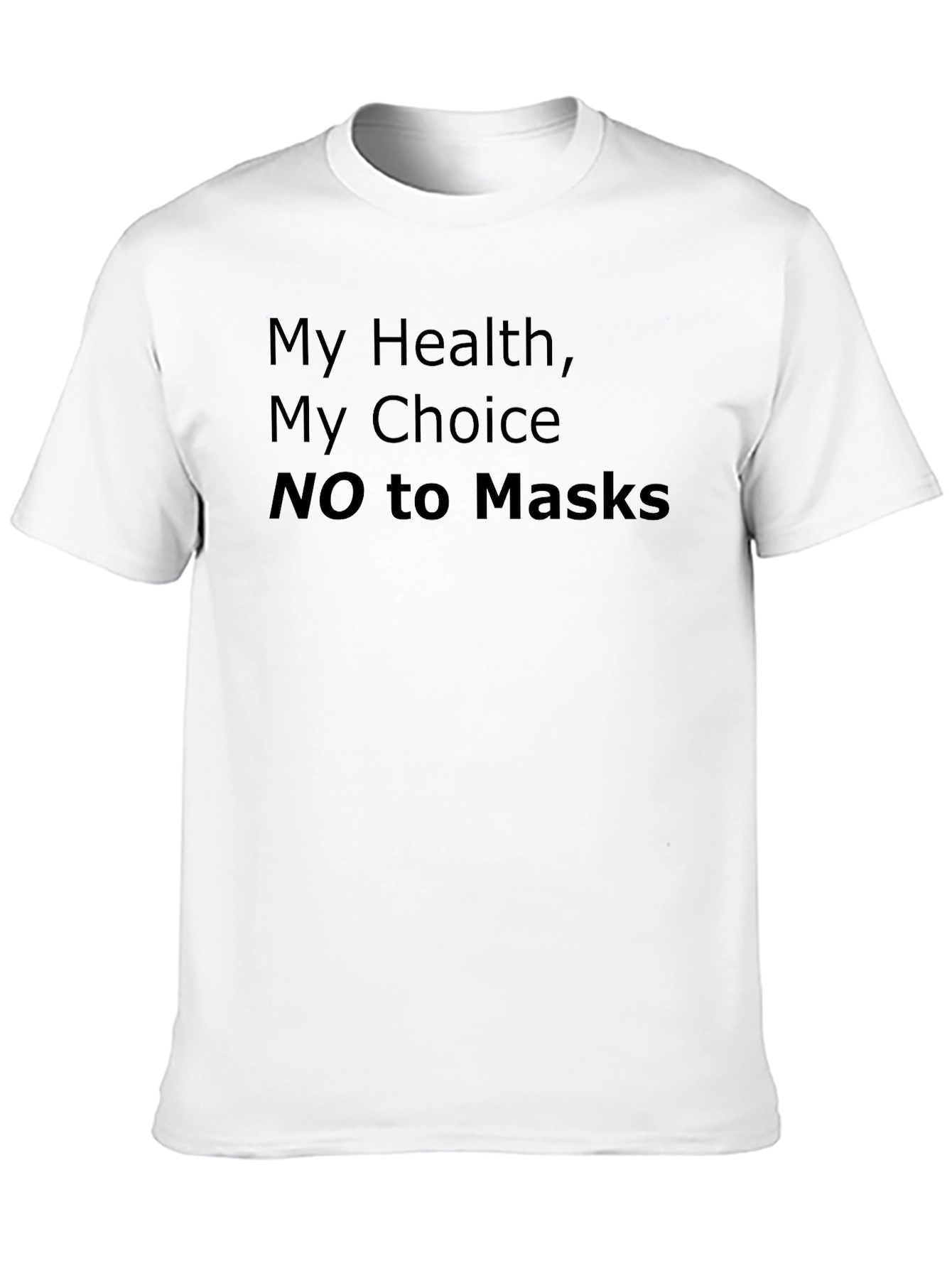 My Health My Choice NO to Masks Statement T-Shirt