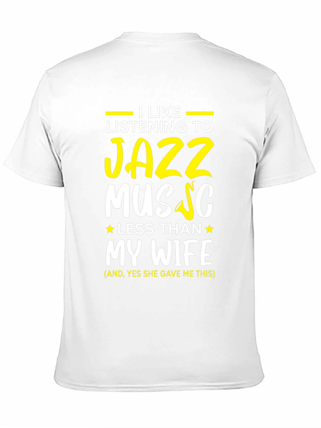 I Like Jazz Music Less Than My Wife T-Shirt